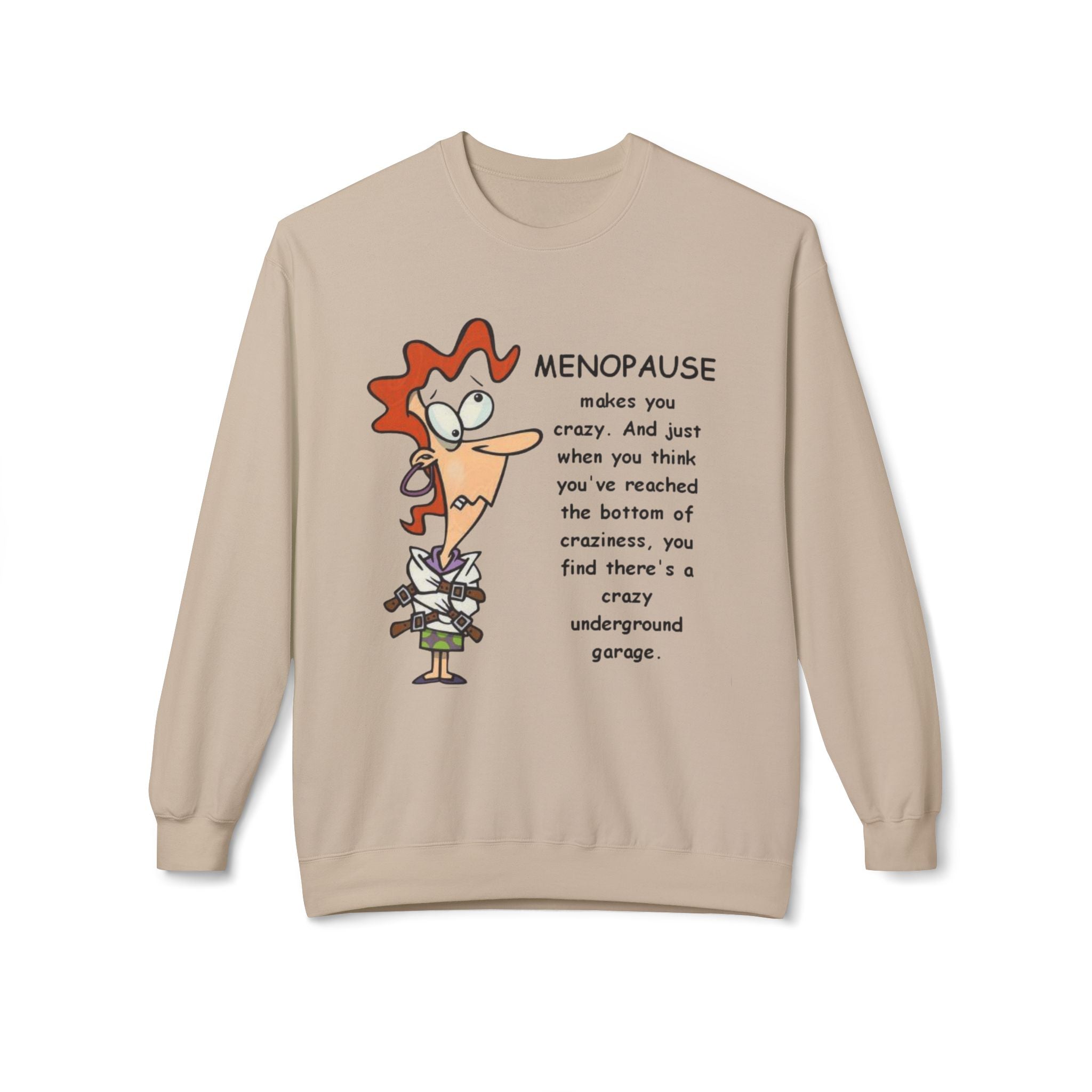 Menopause Funny Crewneck Sweatshirt Humorous Menopause Quote Pullover