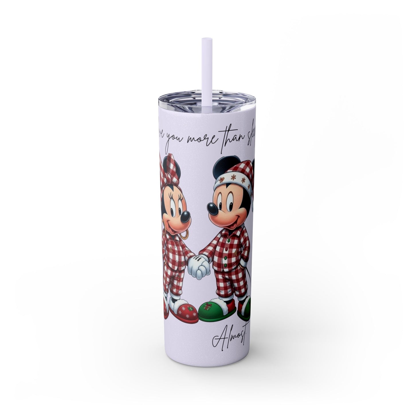 I Love You More Than Travel Tumbler — 20oz Skinny Cup with Straw