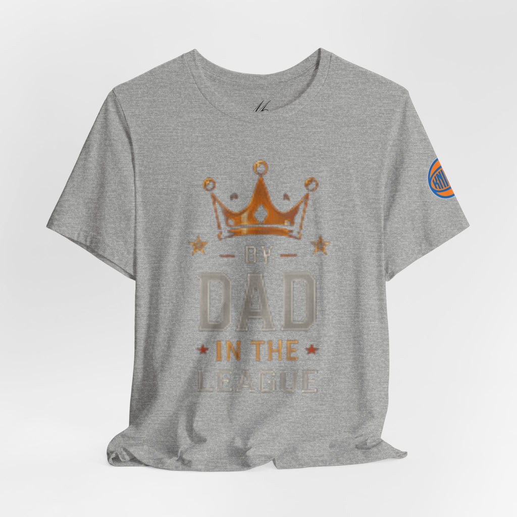 Dad In The League T-Shirt — Crowned "By Dad In The League" Tee for Fathers, Father’s Day Gift