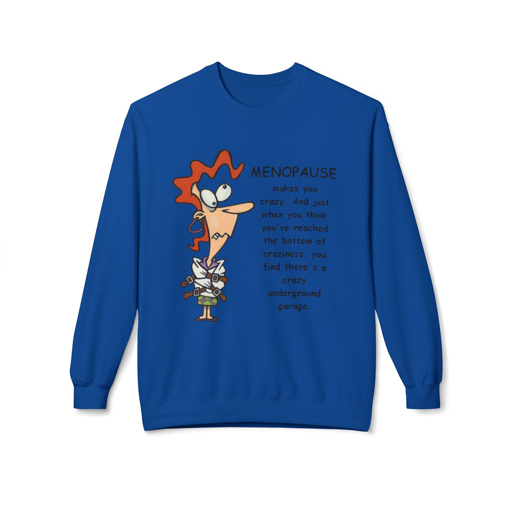 Menopause Funny Crewneck Sweatshirt Humorous Menopause Quote Pullover