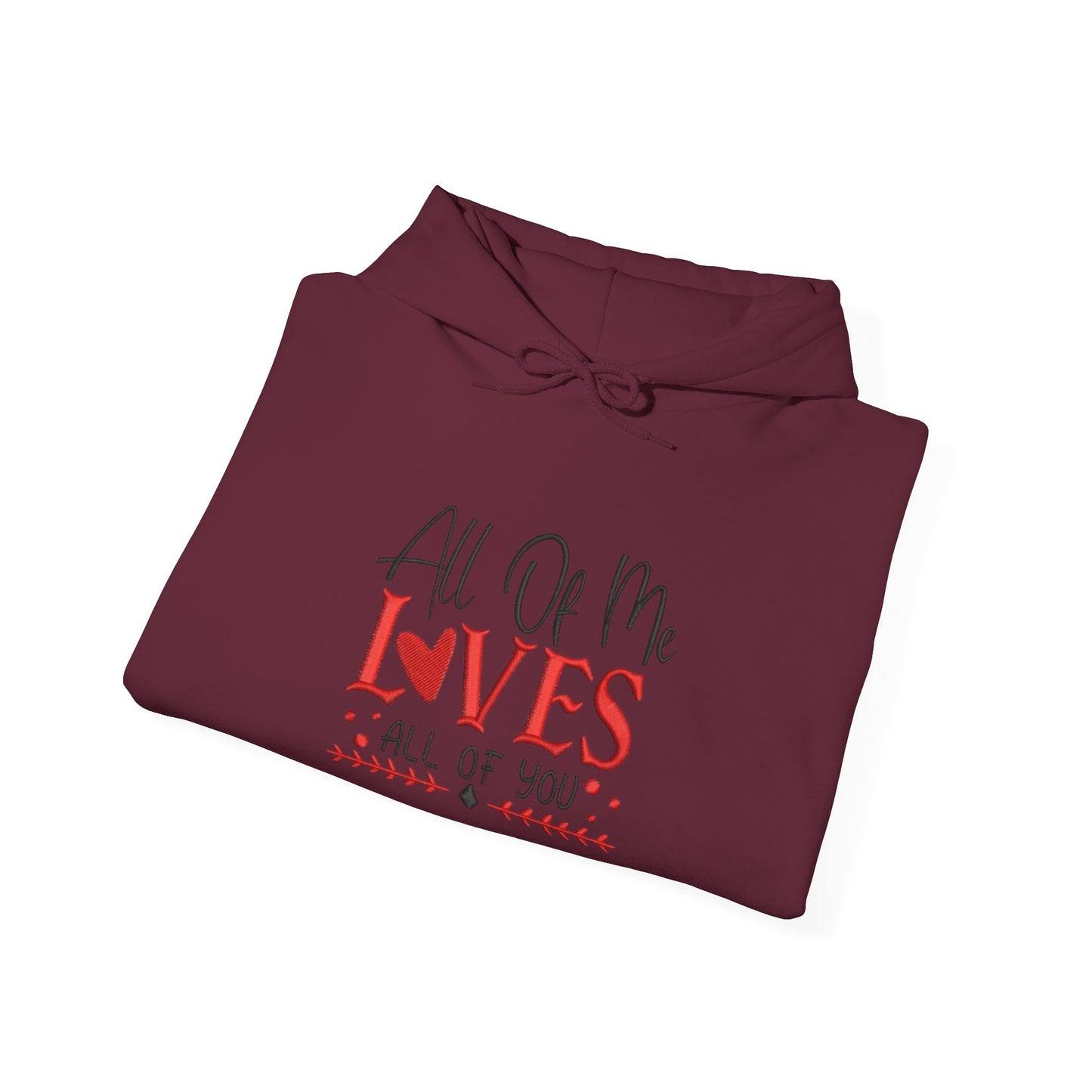 All Of Me Loves All Of You Hoodie  Romantic Valentine’s Day Pullover