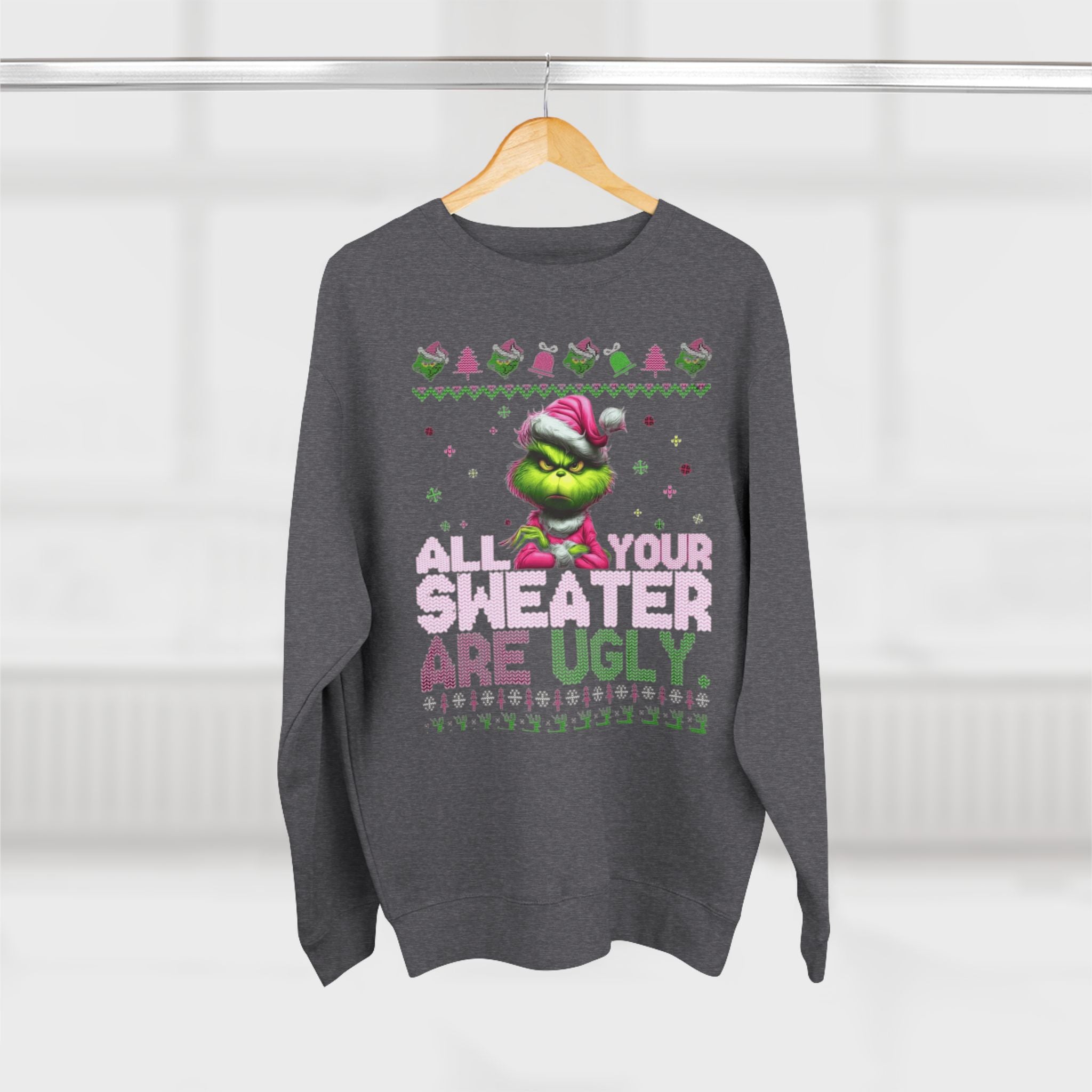 Grinch 'All Your Sweaters Are Ugly' Christmas Sweatshirt Cartoon Christmas T-shirts and Sweaters