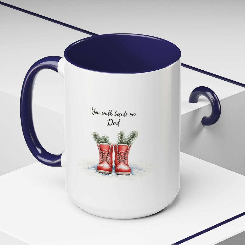 You Will Be Beside Me, Dad Coffee Mug - Festive Accent for Father's Day & Christmas Holiday Coffee Cups with Festive Quotes & Designs
