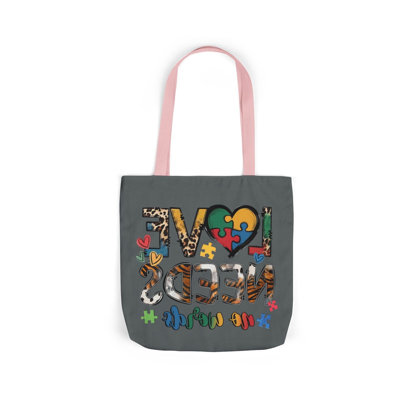 Colorful Love Needs Tote Bag