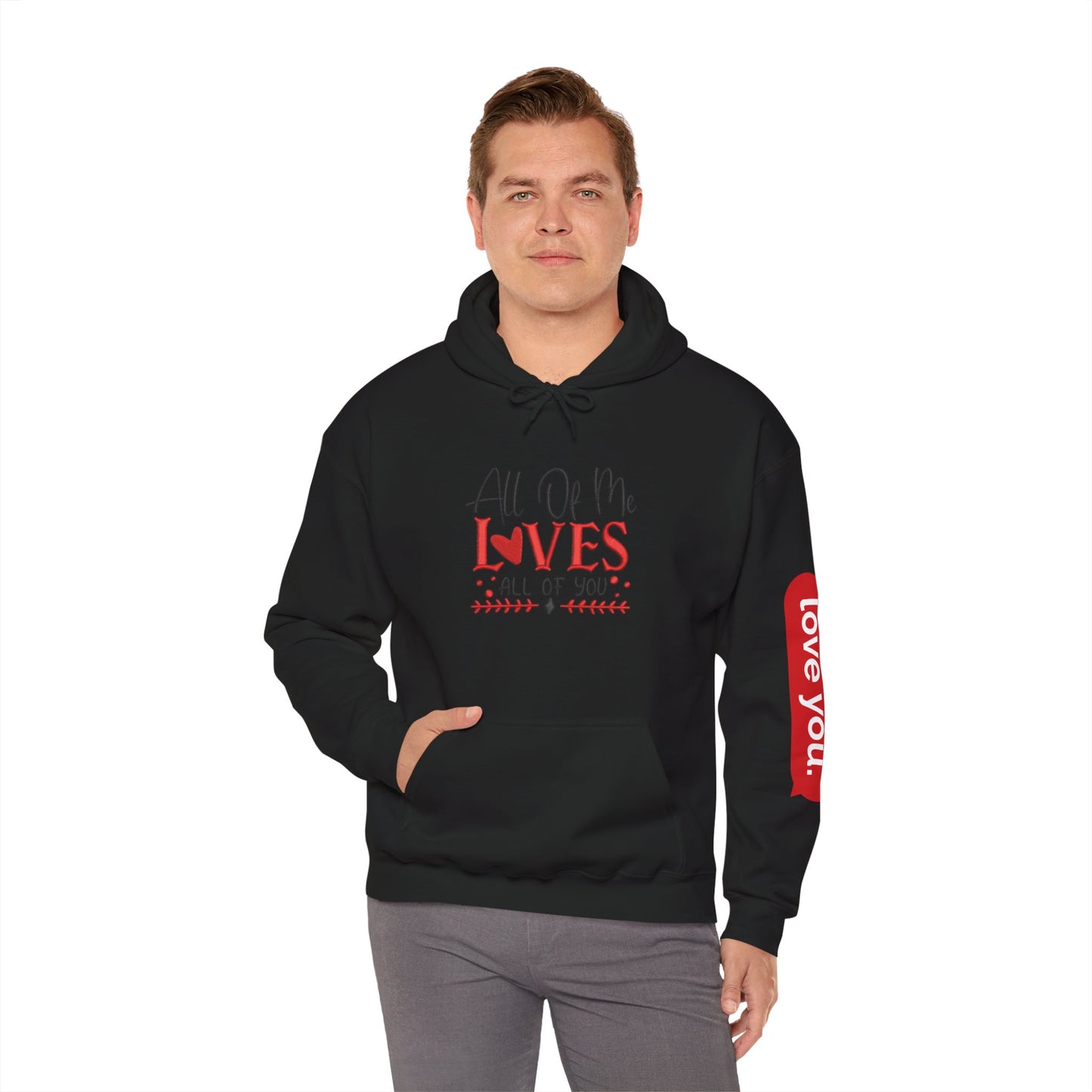 All Of Me Loves All Of You Hoodie  Romantic Valentine’s Day Pullover