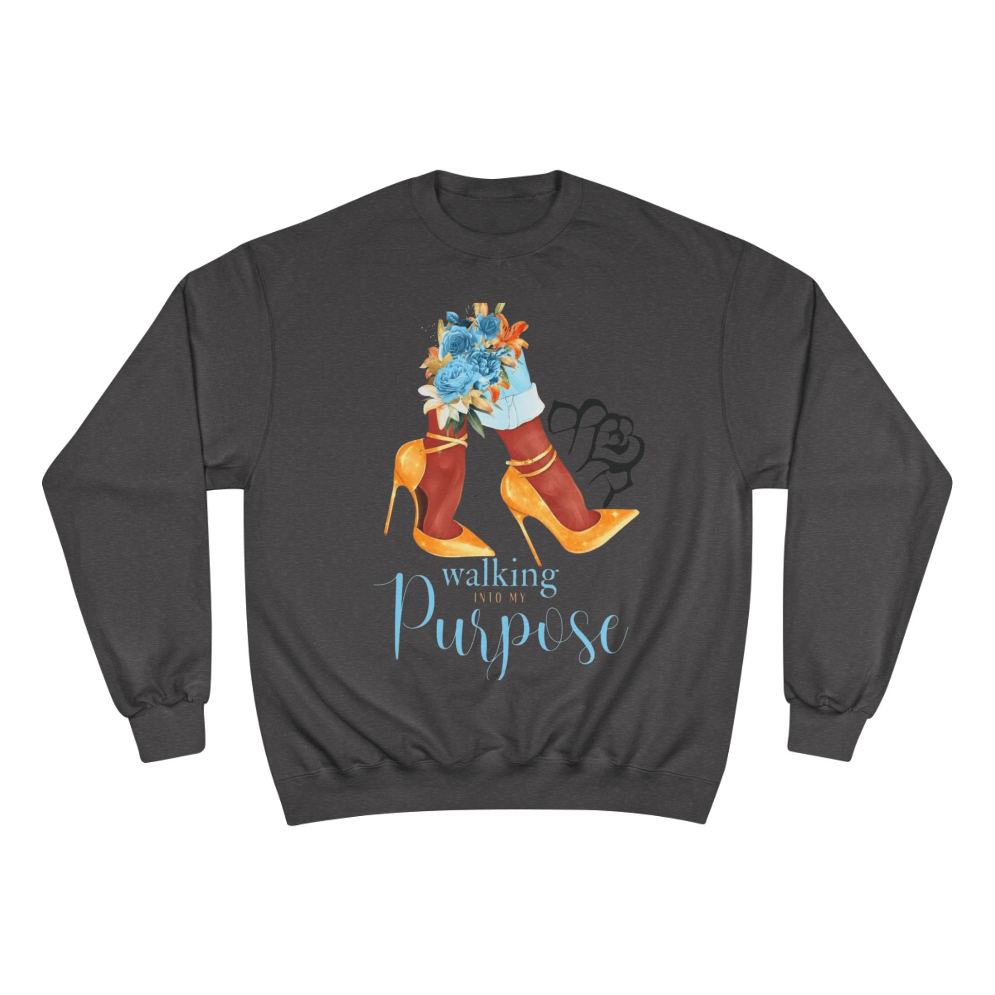 Walking with Purpose Sweatshirt  Floral Heels Inspirational Crewneck