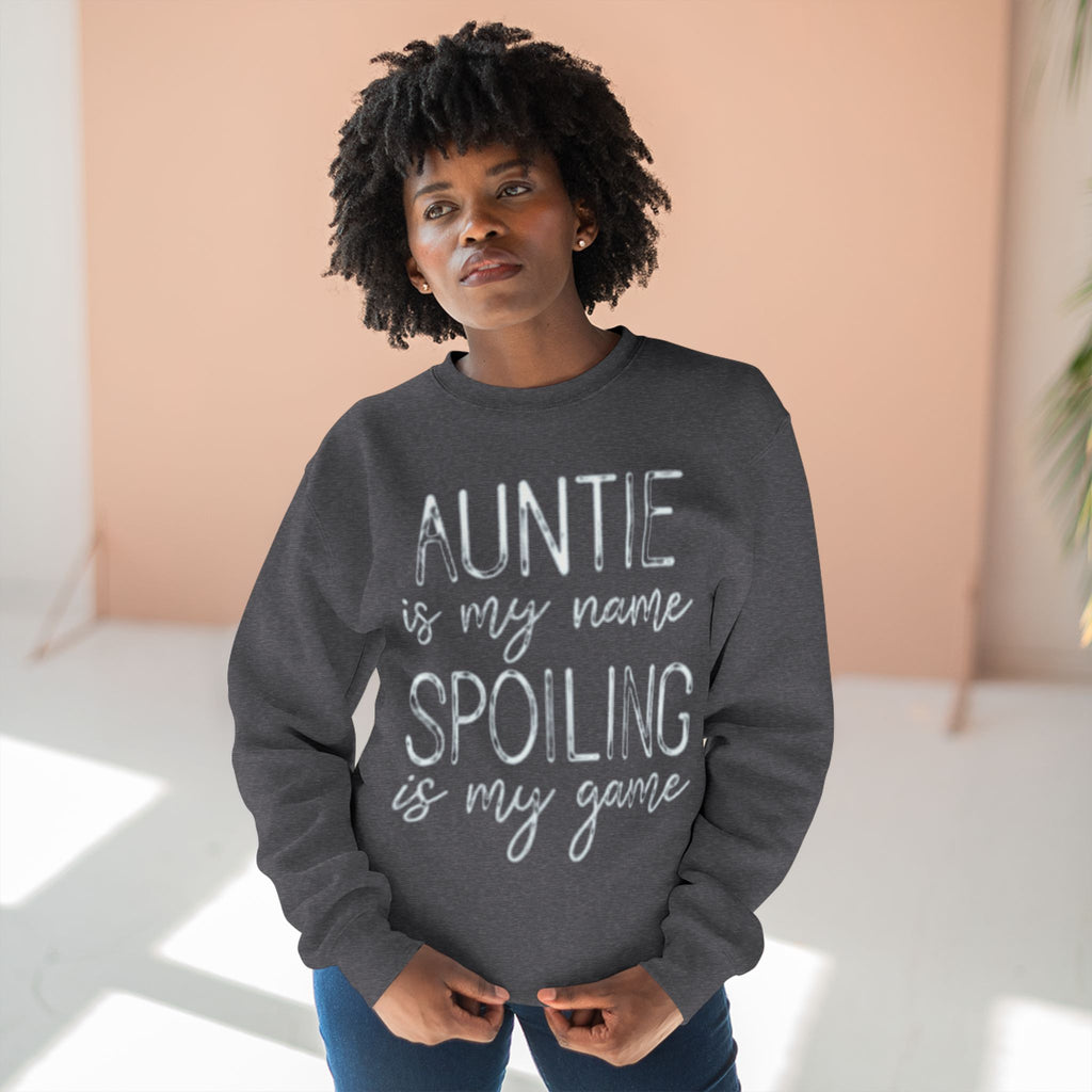 Auntie Is My Name, Spoiling Is My Game Sweatshirt