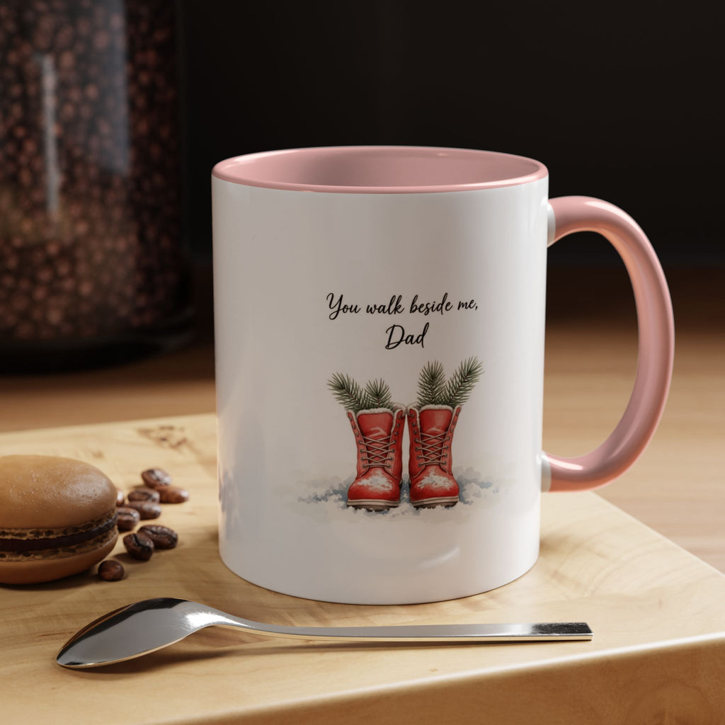 You Will Be Beside Me, Dad Coffee Mug - Festive Accent for Father's Day & Christmas Holiday Coffee Cups with Festive Quotes & Designs
