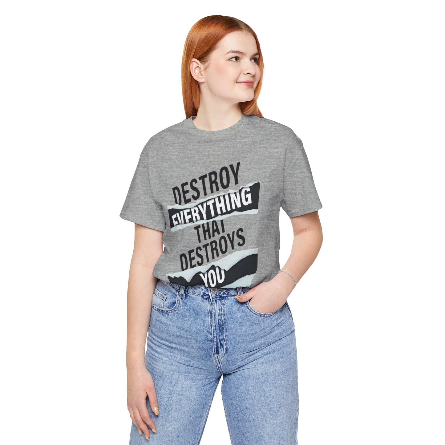 Destroy Everything That Destroys You T-Shirt  Bold Typographic Graphic Tee