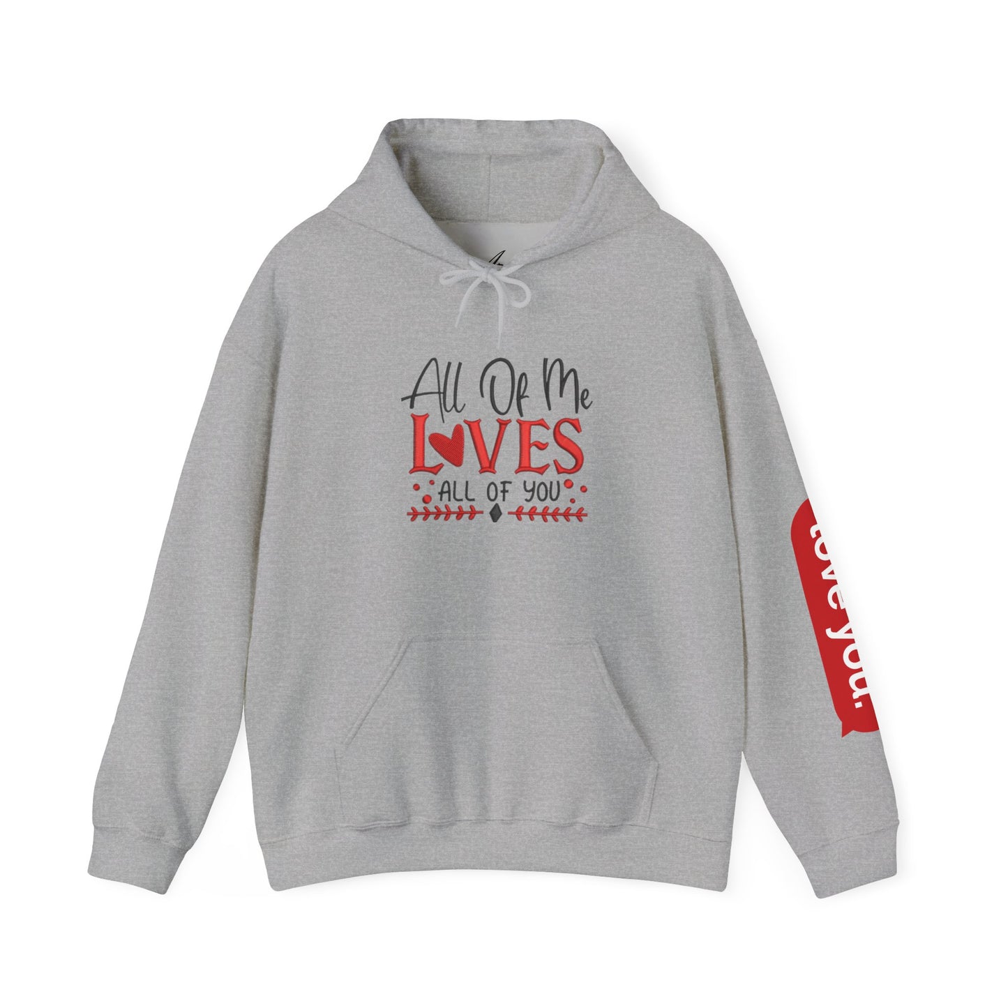 All Of Me Loves All Of You Hoodie  Romantic Valentine’s Day Pullover