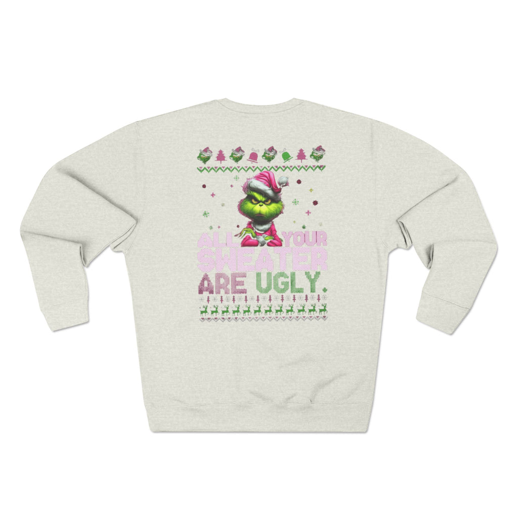 Grinch 'All Your Sweaters Are Ugly' Christmas Sweatshirt Cartoon Christmas T-shirts and Sweaters