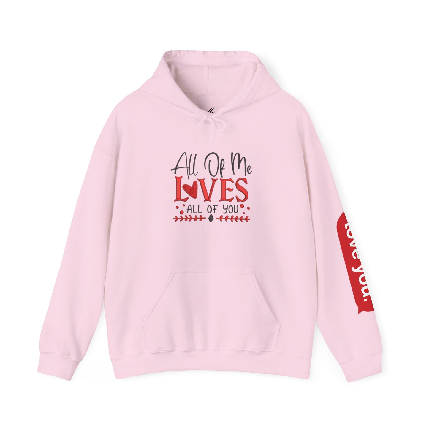All Of Me Loves All Of You Hoodie  Romantic Valentine’s Day Pullover