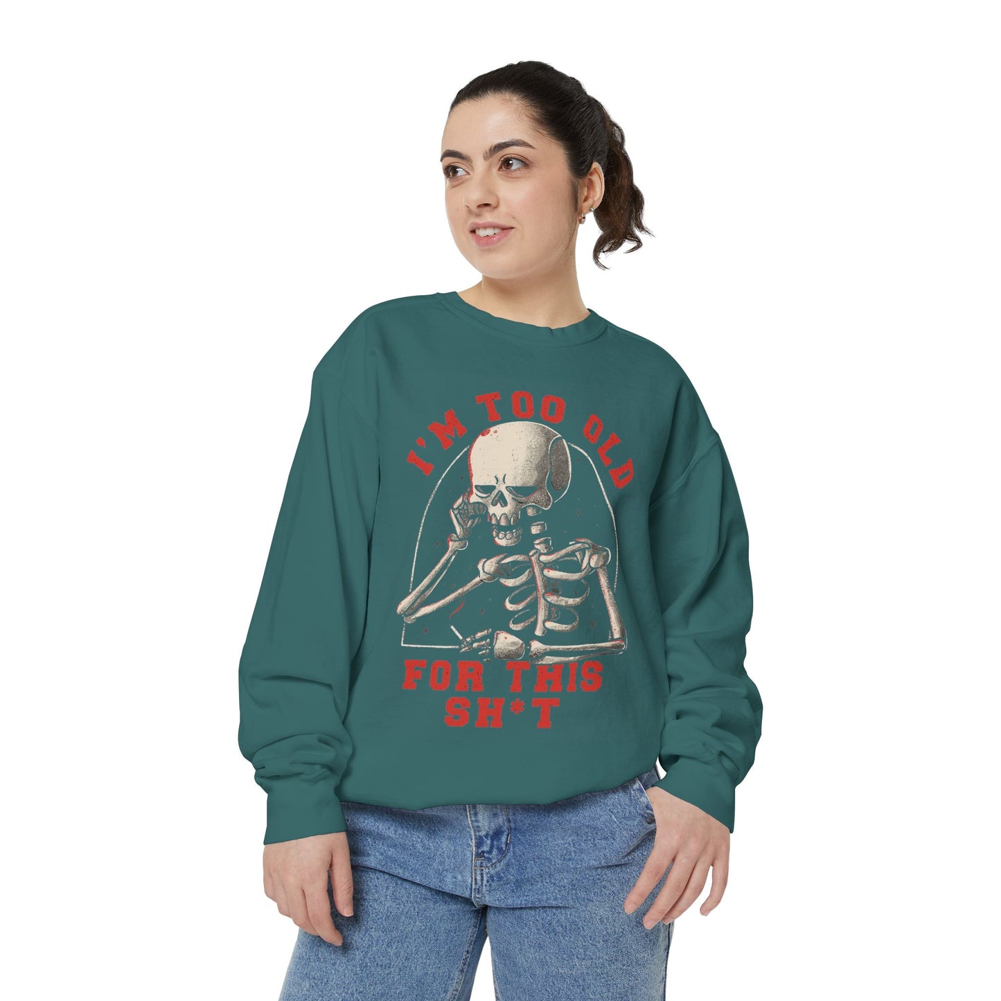 I'm Too Old for This Sweatshirt, Unisex Garment-Dyed Sweatshirt for Halloween, Funny Gift for Adults, Casual Wear, Cozy Fall Sweater