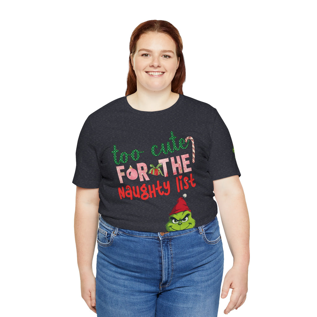 Christmas T-Shirts and Sweatshirts Collection Cute Grinch Holiday Tee 'Too Cute for the Naughty List' Unisex Jersey T-Shirt