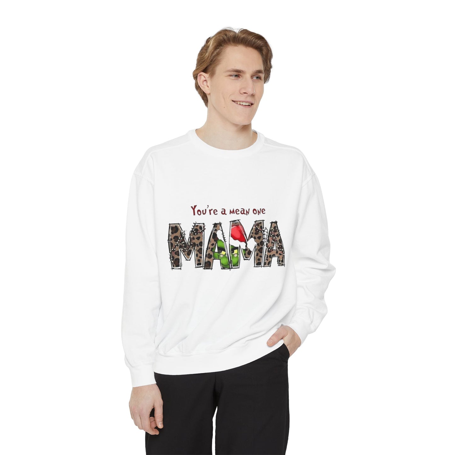 Christmas Tees & Sweatshirts with Festive Quotes Funny Mama Sweatshirt - You're a Mean One Design