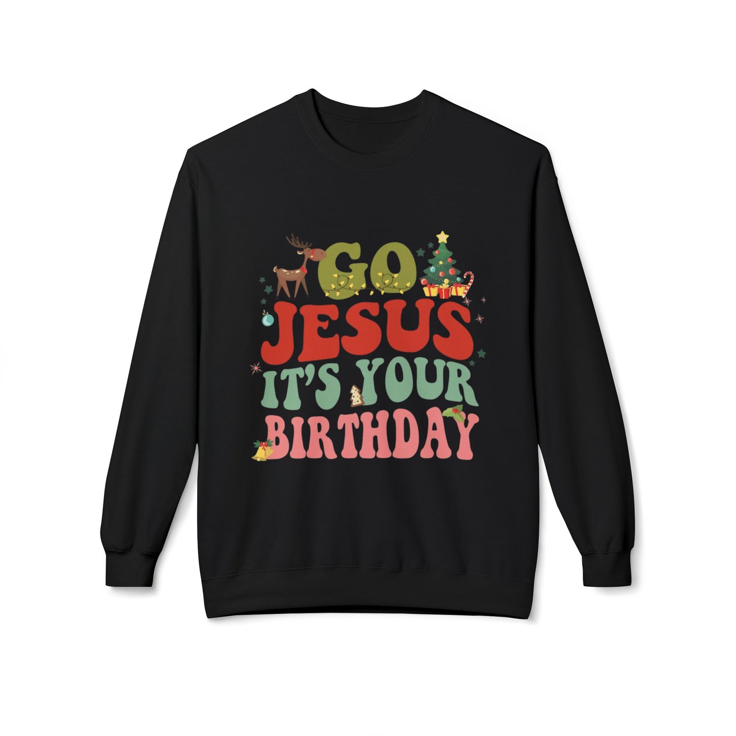 Festive Holiday Designs Go Jesus It’s Your Birthday Christmas Sweatshirt