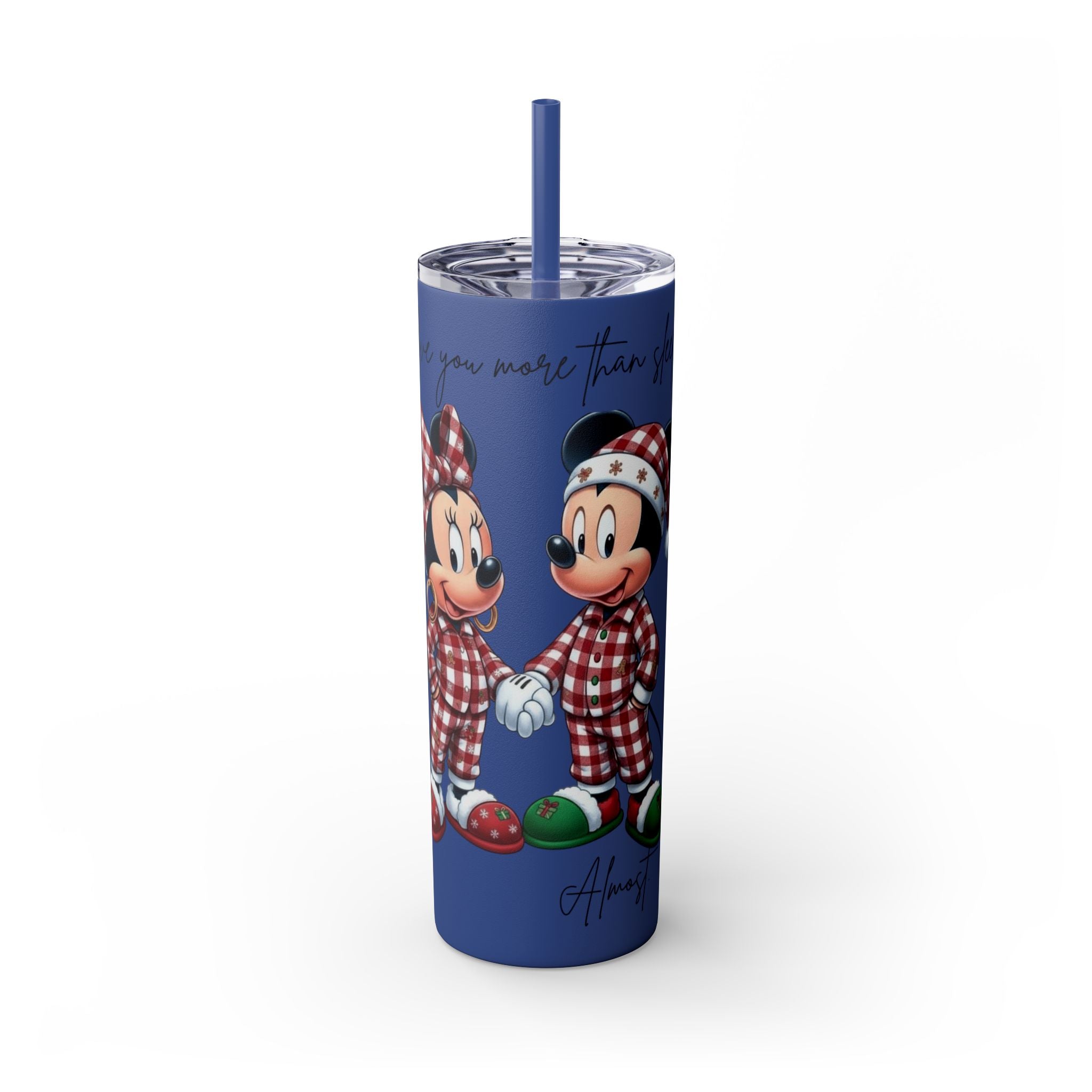 I Love You More Than Travel Tumbler — 20oz Skinny Cup with Straw