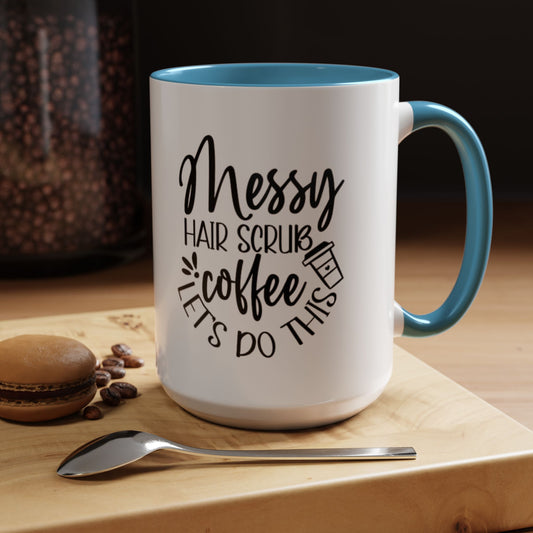 Messy Hair Coffee Mug  Fun & Quirky Gift for Coffee Lovers Motivational Coffee Cup  Positive Morning Gift