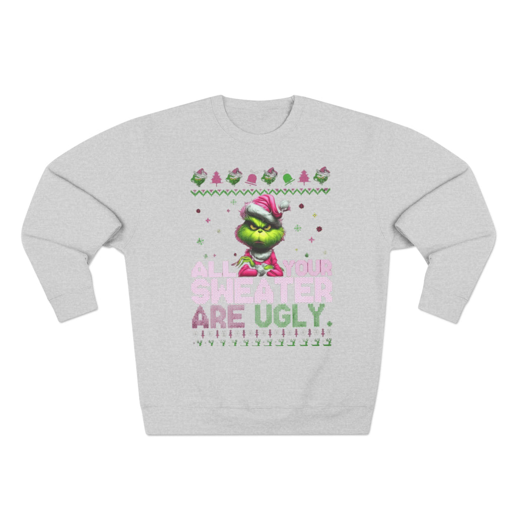 Grinch 'All Your Sweaters Are Ugly' Christmas Sweatshirt Cartoon Christmas T-shirts and Sweaters