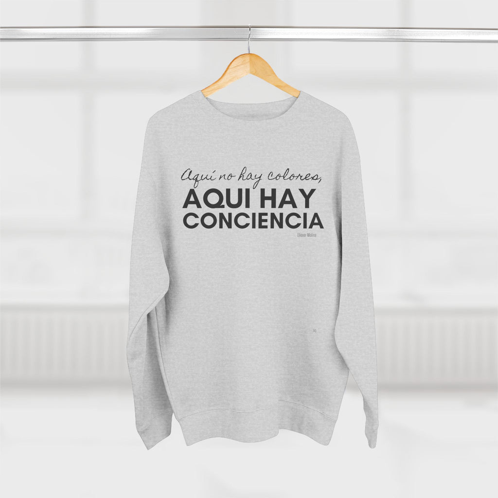 Sweatshirt  “Aquí Hay Conciencia” Spanish Statement Crewneck (Eliezer Molina)