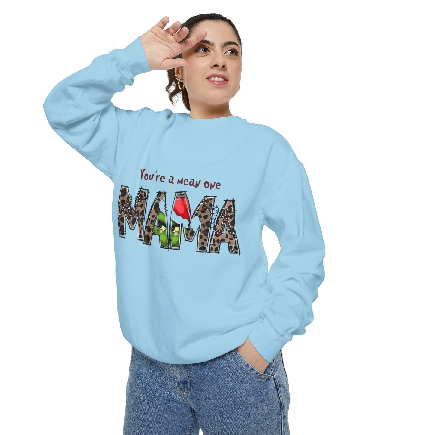 Christmas Tees & Sweatshirts with Festive Quotes Funny Mama Sweatshirt - You're a Mean One Design