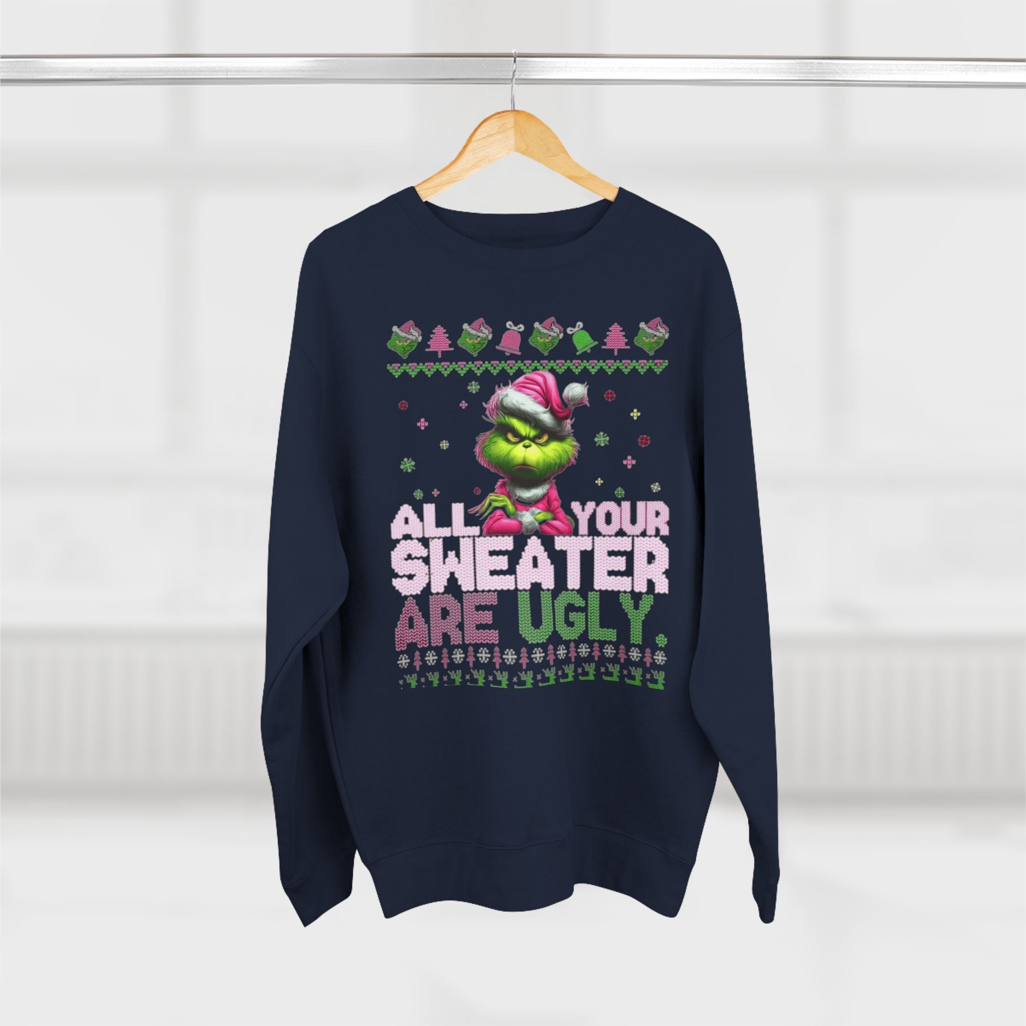 Grinch 'All Your Sweaters Are Ugly' Christmas Sweatshirt Cartoon Christmas T-shirts and Sweaters