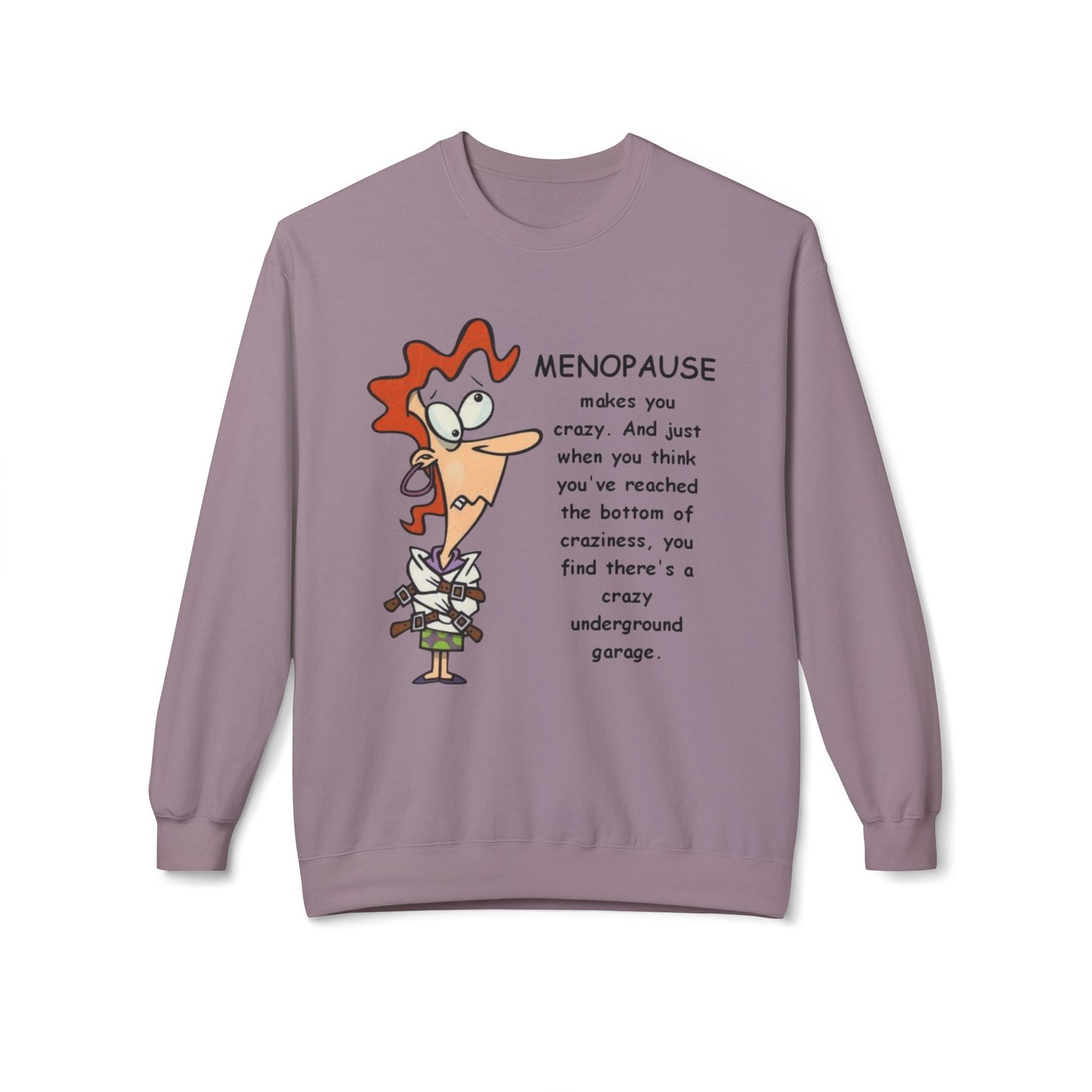 Menopause Funny Crewneck Sweatshirt Humorous Menopause Quote Pullover