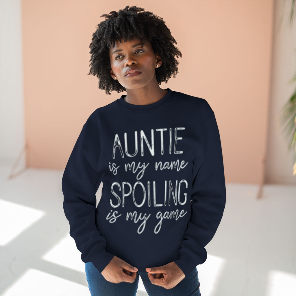 Auntie Is My Name, Spoiling Is My Game Sweatshirt