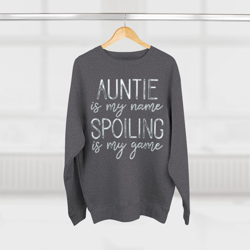 Auntie Is My Name, Spoiling Is My Game Sweatshirt