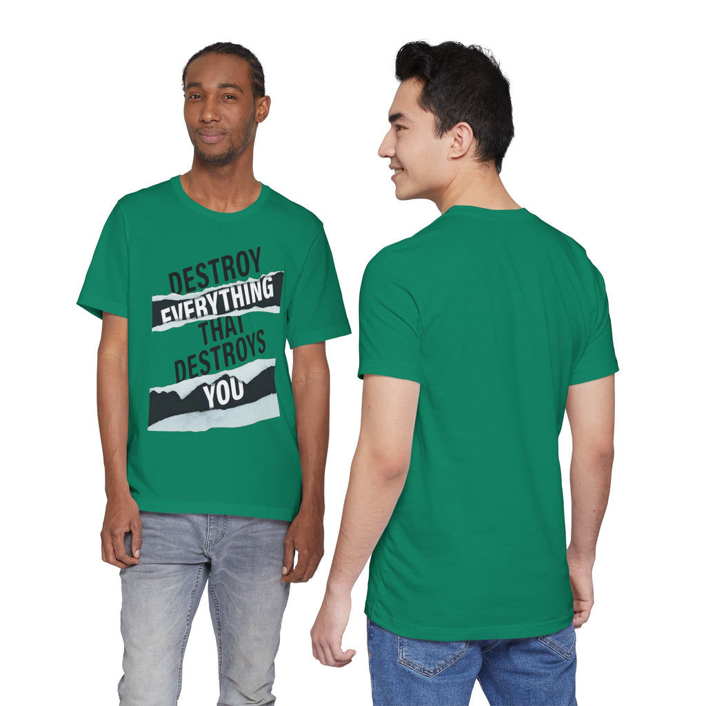 Destroy Everything That Destroys You T-Shirt  Bold Typographic Graphic Tee