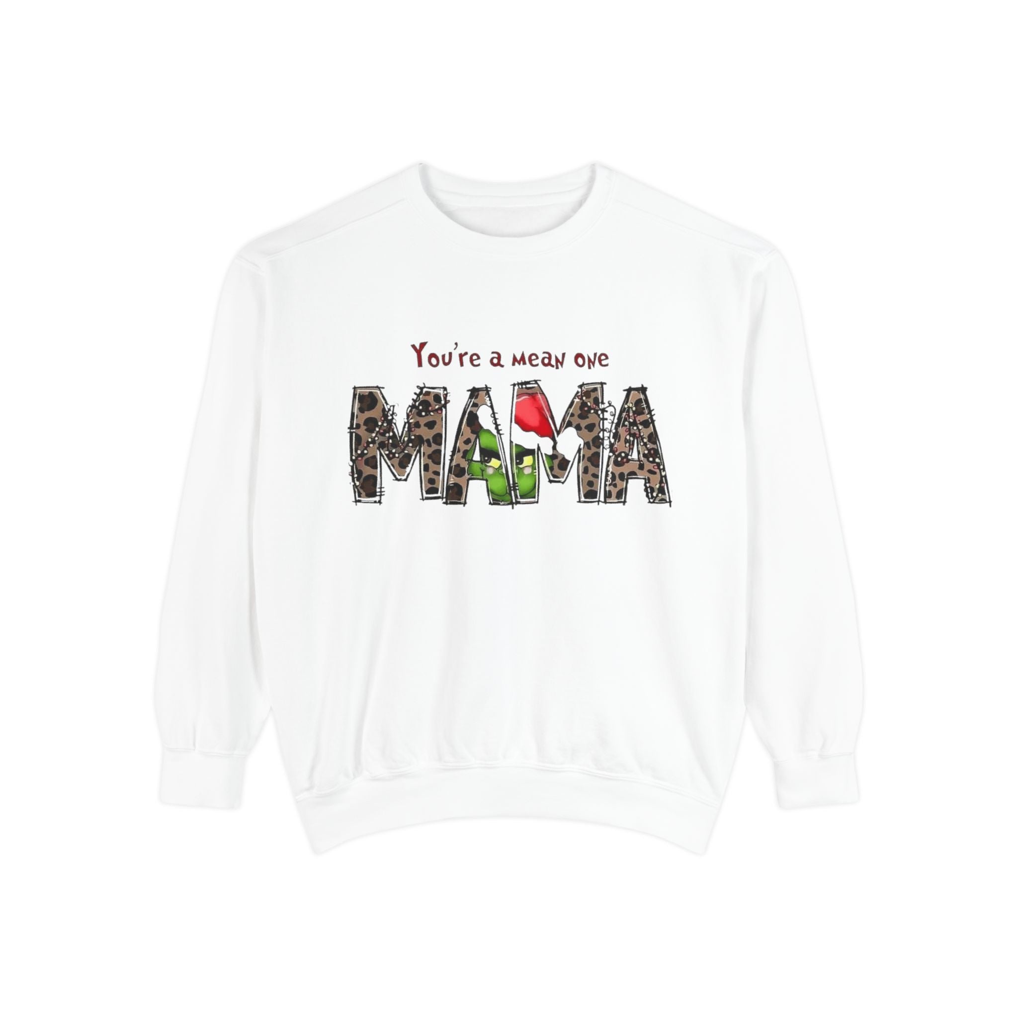 Holiday Mama Sweatshirt - You're a Mean One Design