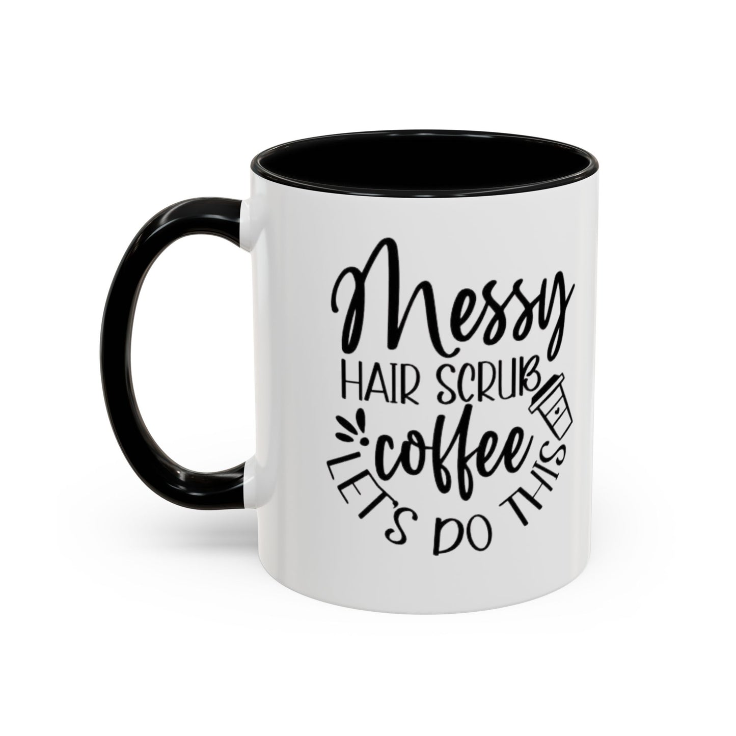 Messy Hair Coffee Mug  Fun & Quirky Gift for Coffee Lovers Motivational Coffee Cup  Positive Morning Gift
