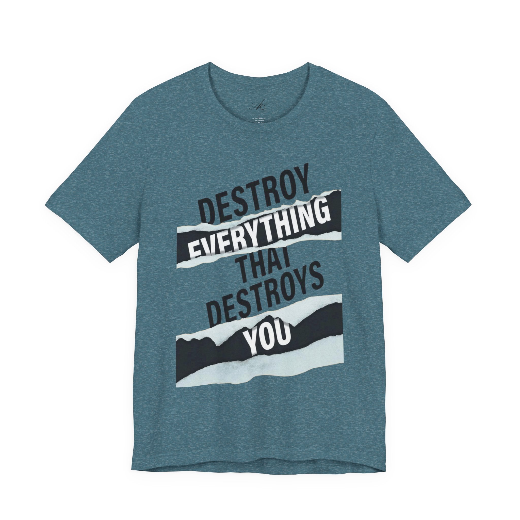 Destroy Everything That Destroys You T-Shirt  Bold Typographic Graphic Tee