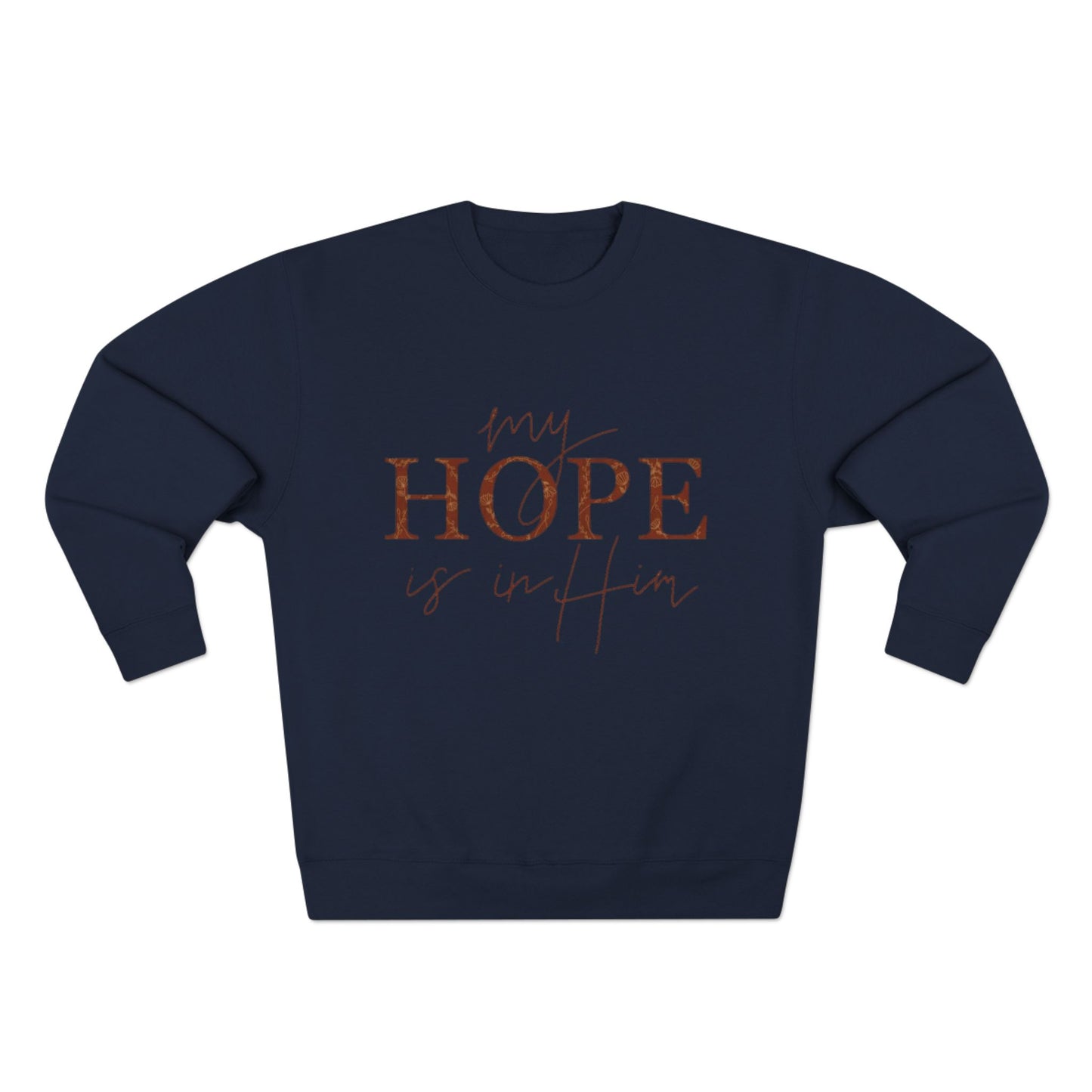 My Hope Is In Him Crewneck Sweatshirt — Christian Inspirational Faith Pullover