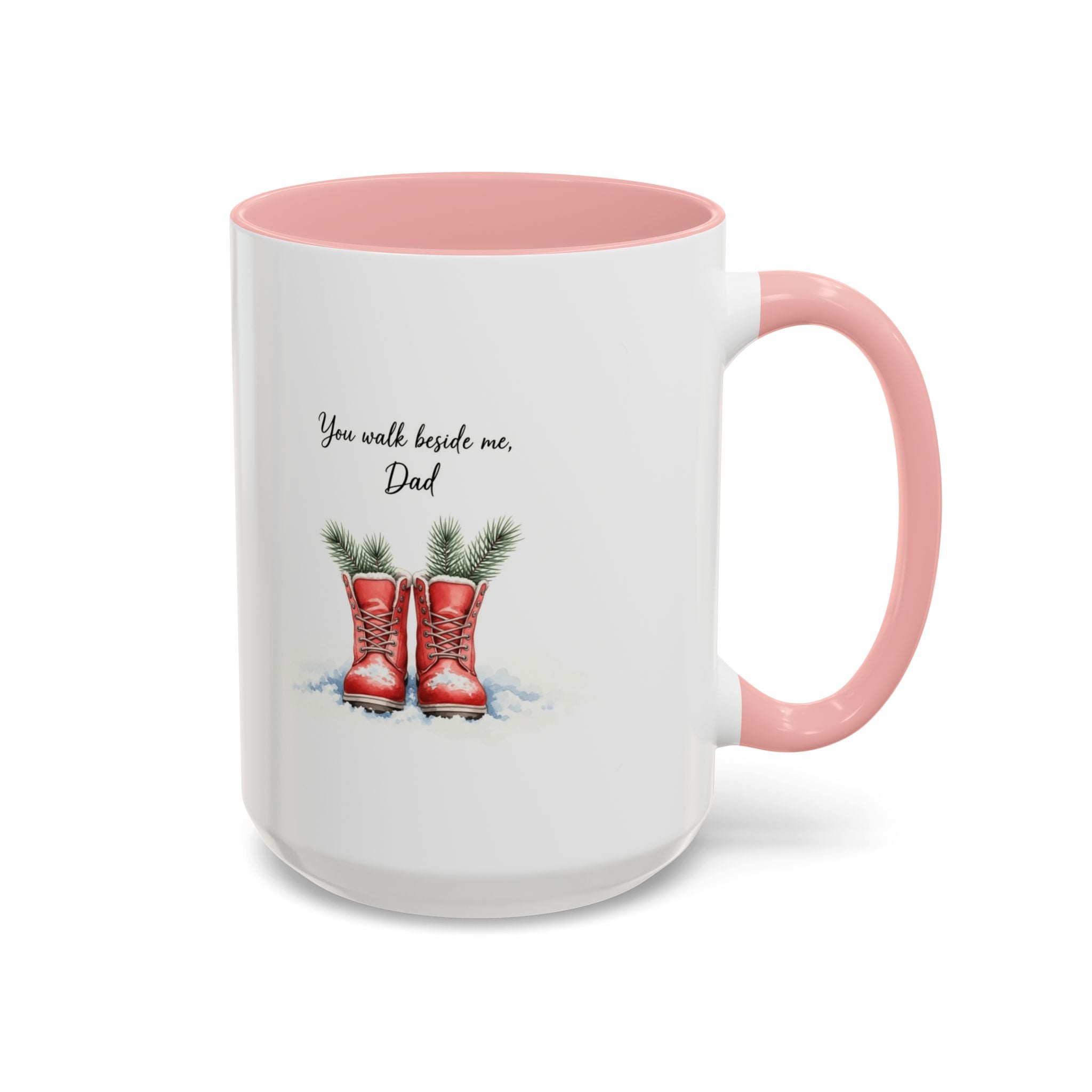 You Will Be Beside Me, Dad Coffee Mug - Festive Accent for Father's Day & Christmas Holiday Coffee Cups with Festive Quotes & Designs