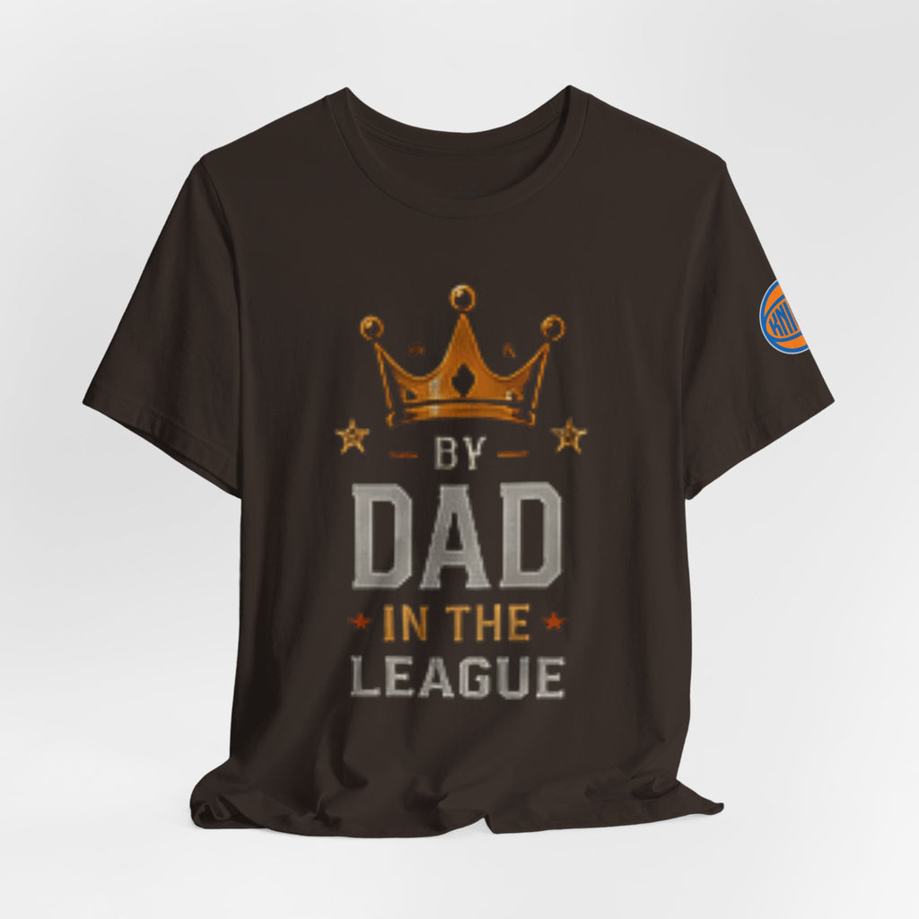 Dad In The League T-Shirt — Crowned "By Dad In The League" Tee for Fathers, Father’s Day Gift