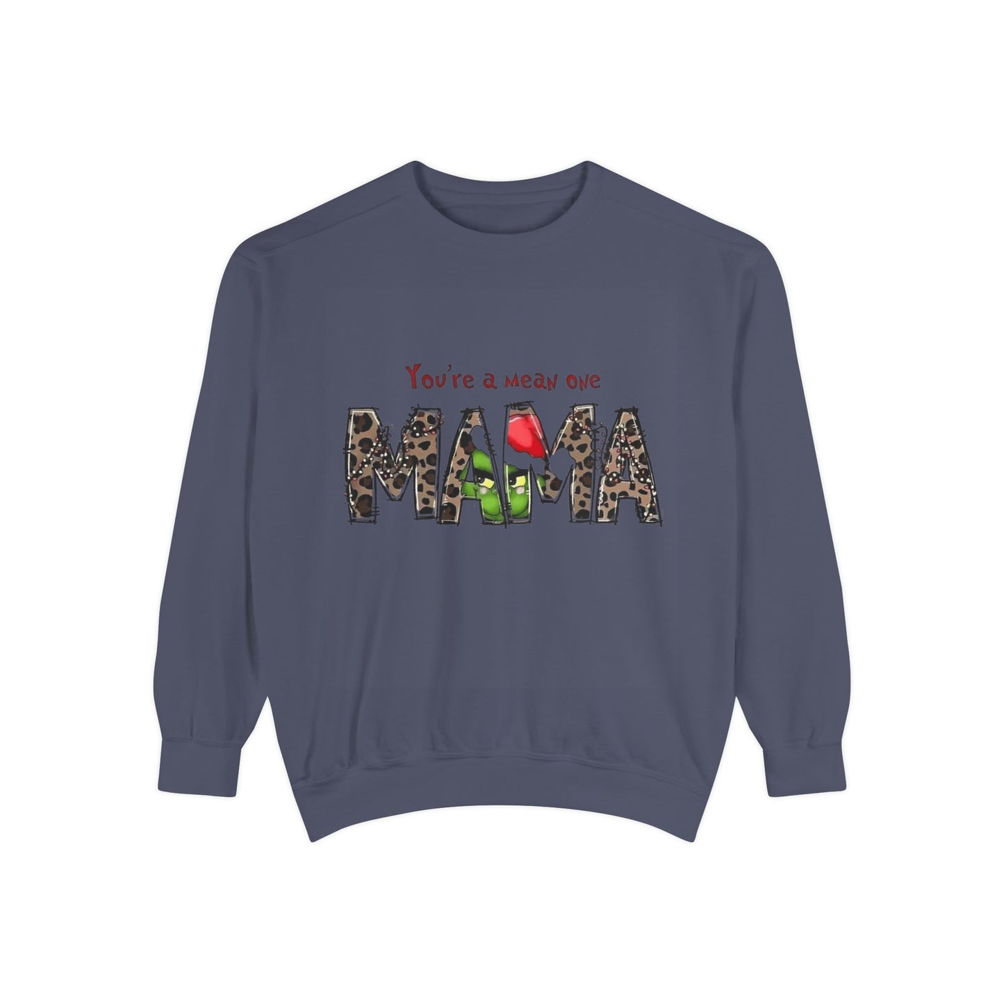 Christmas Tees & Sweatshirts with Festive Quotes Funny Mama Sweatshirt - You're a Mean One Design