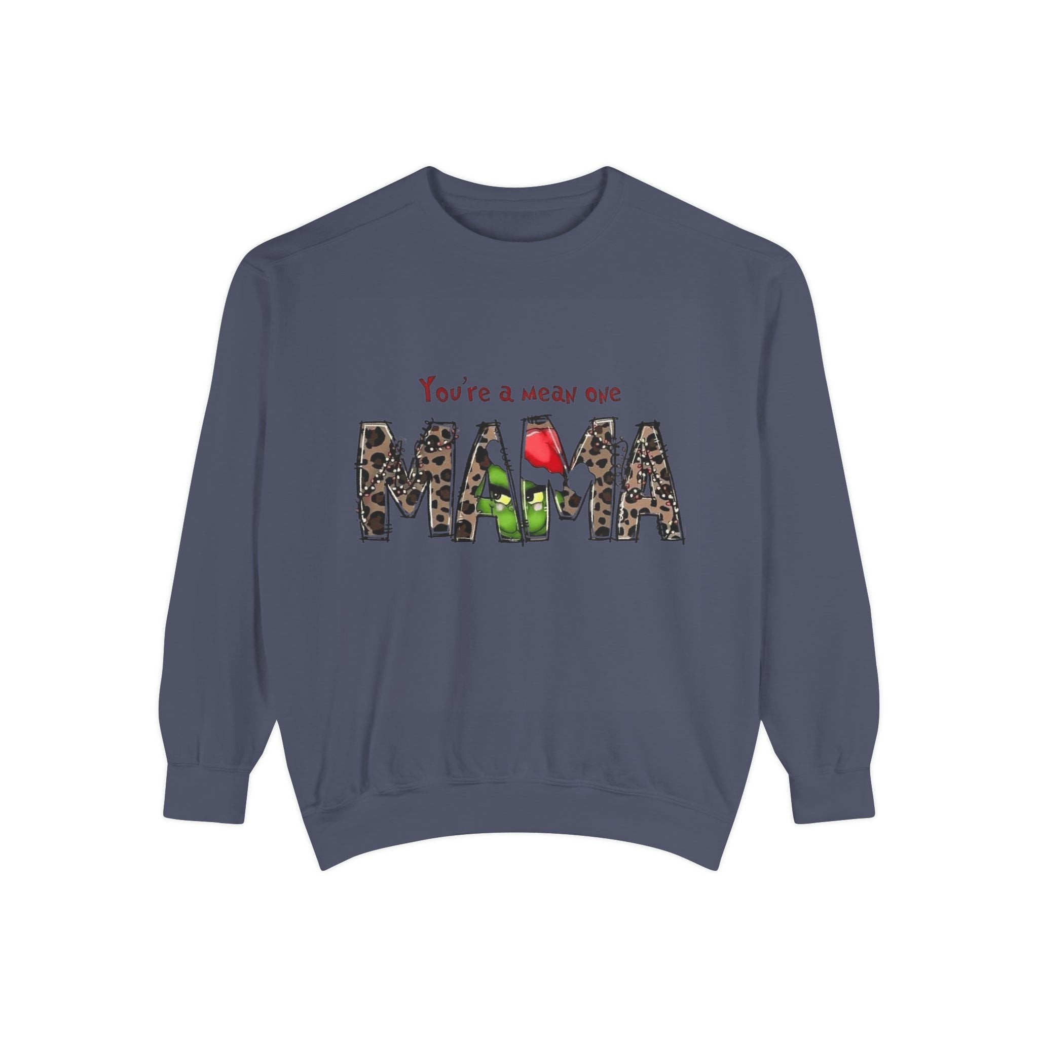 Christmas Tees & Sweatshirts with Festive Quotes Funny Mama Sweatshirt - You're a Mean One Design