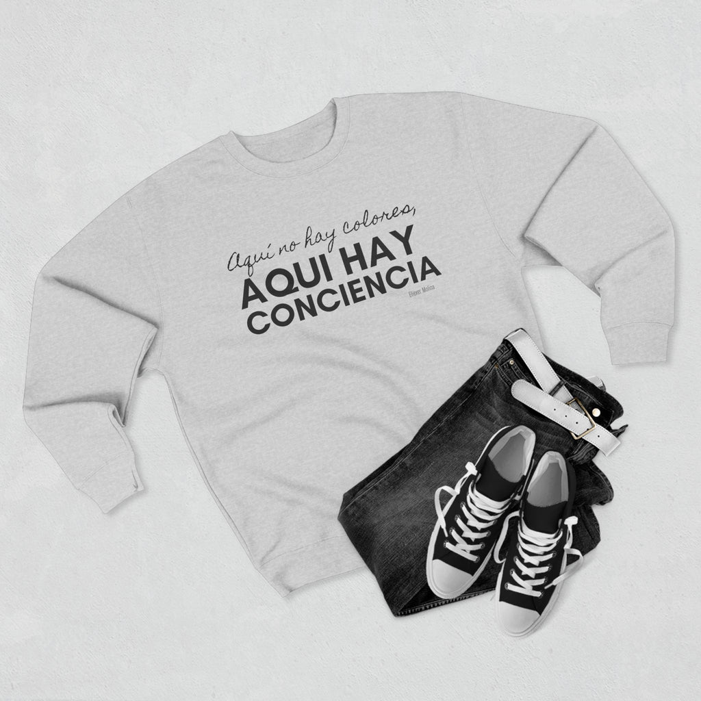 Sweatshirt  “Aquí Hay Conciencia” Spanish Statement Crewneck (Eliezer Molina)