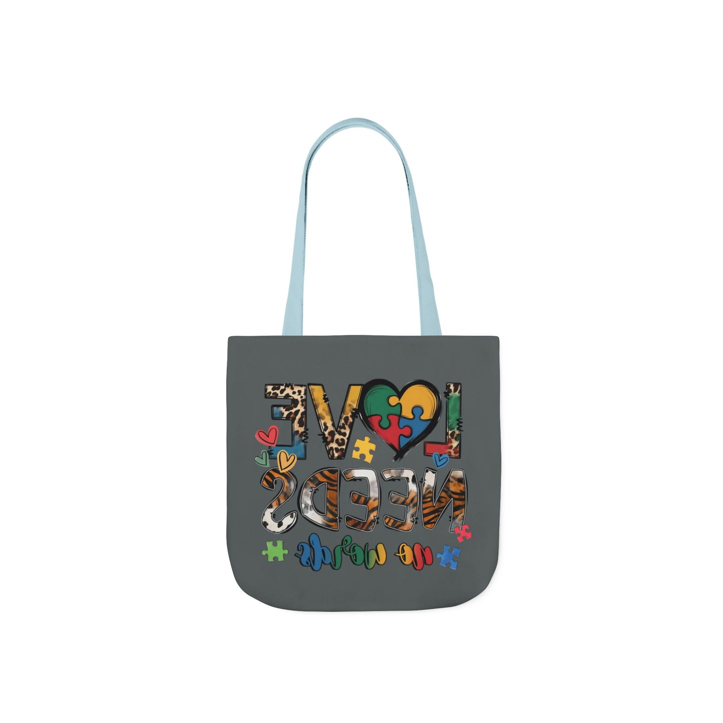Colorful Love Needs Tote Bag