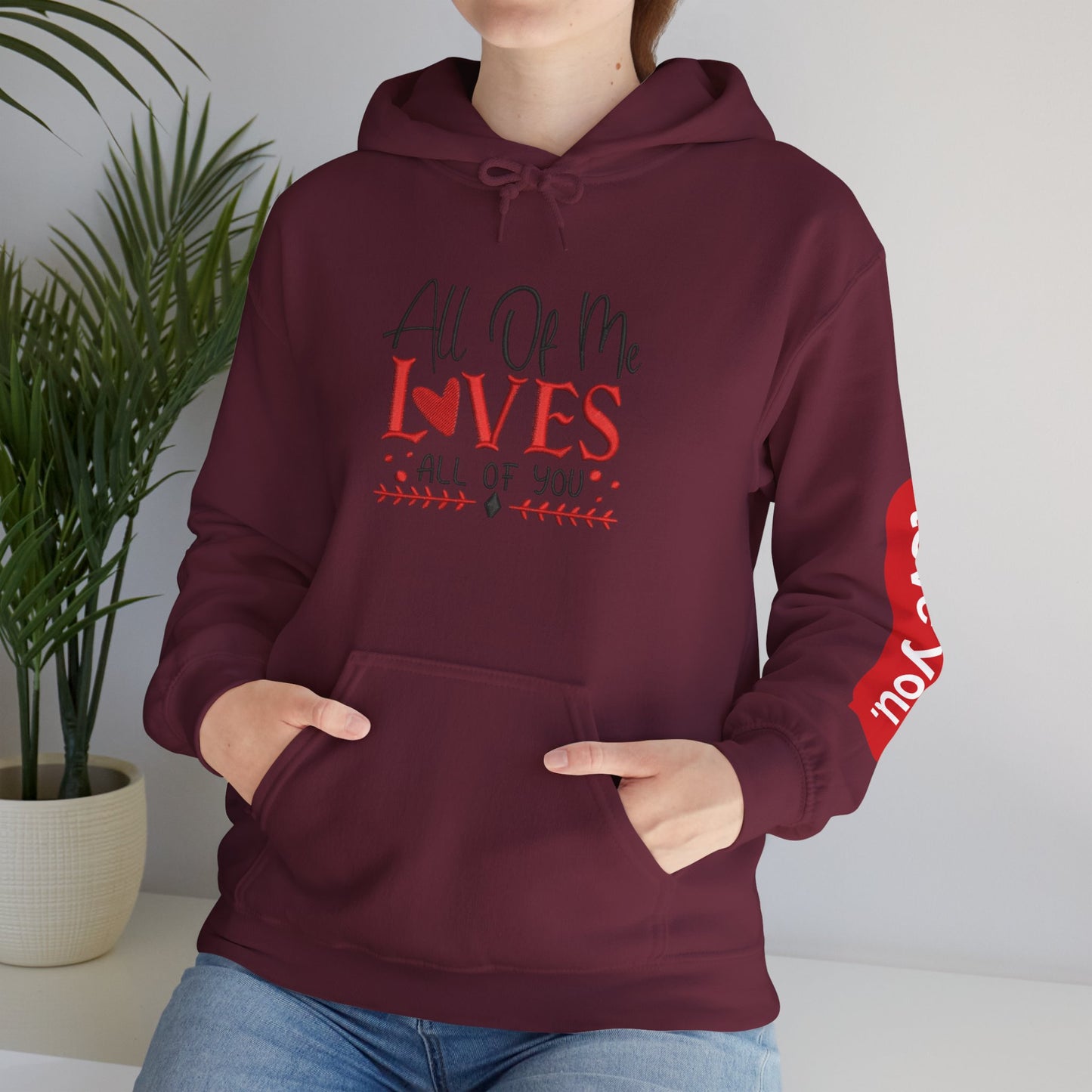 All Of Me Loves All Of You Hoodie  Romantic Valentine’s Day Pullover