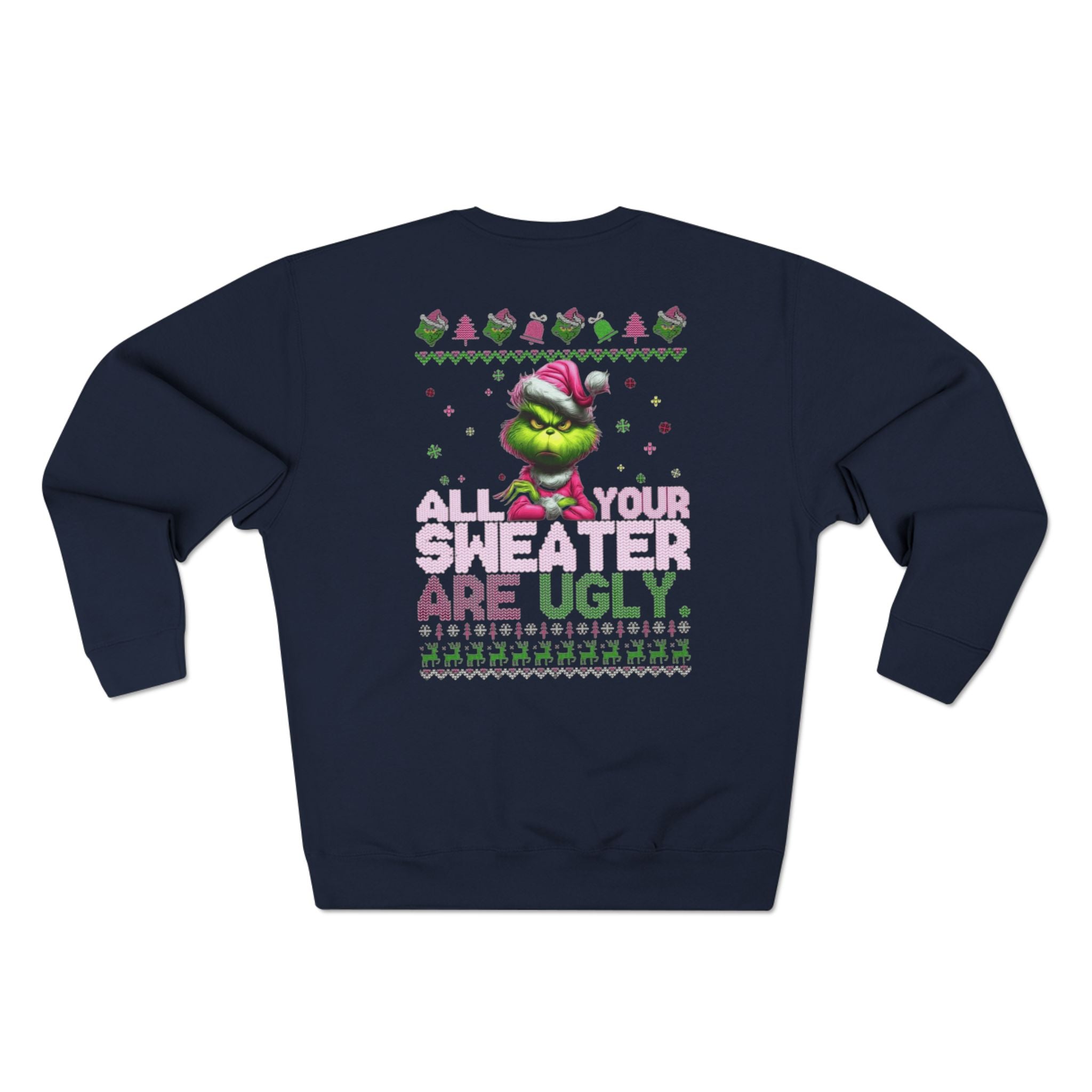 Grinch 'All Your Sweaters Are Ugly' Christmas Sweatshirt Cartoon Christmas T-shirts and Sweaters