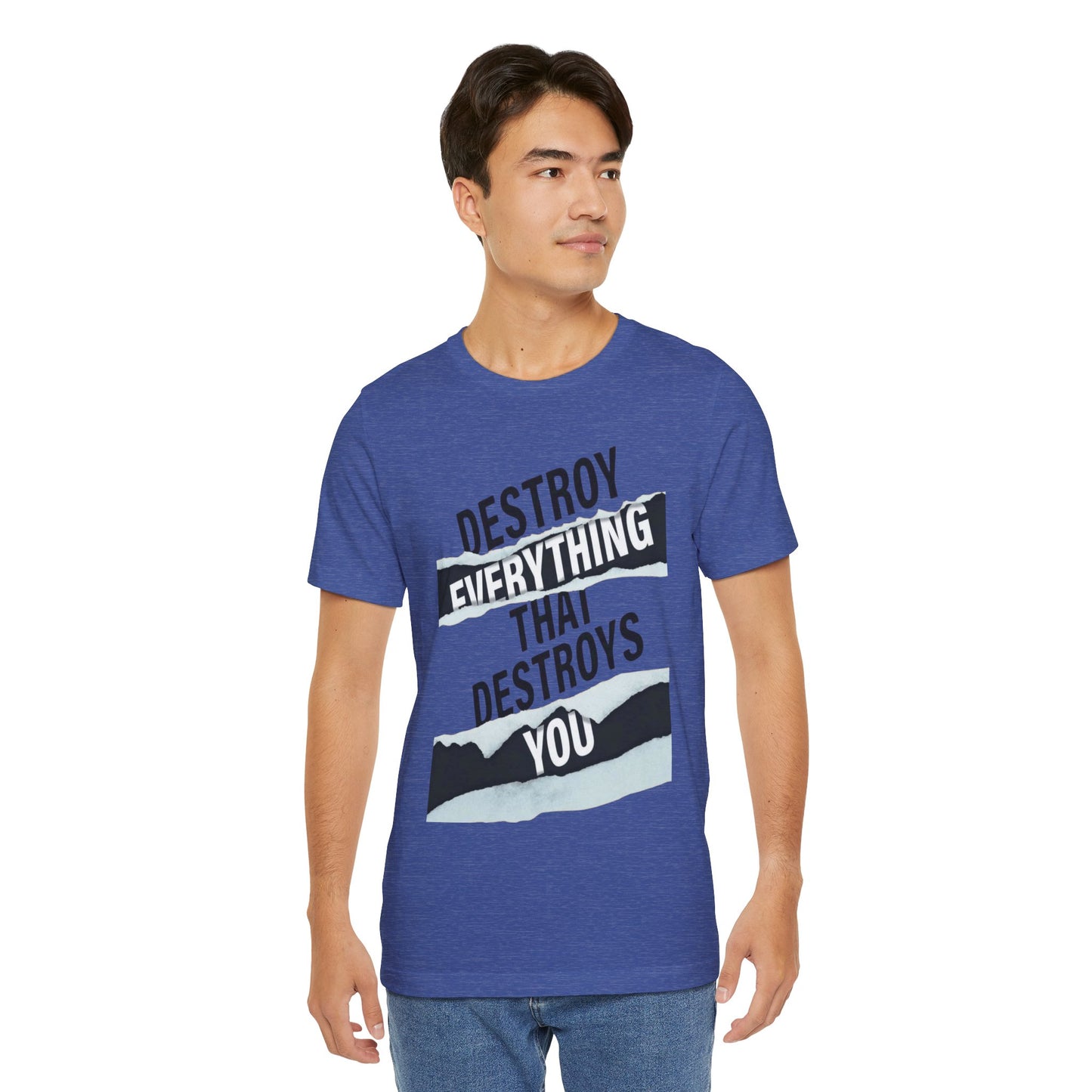 Destroy Everything That Destroys You T-Shirt  Bold Typographic Graphic Tee