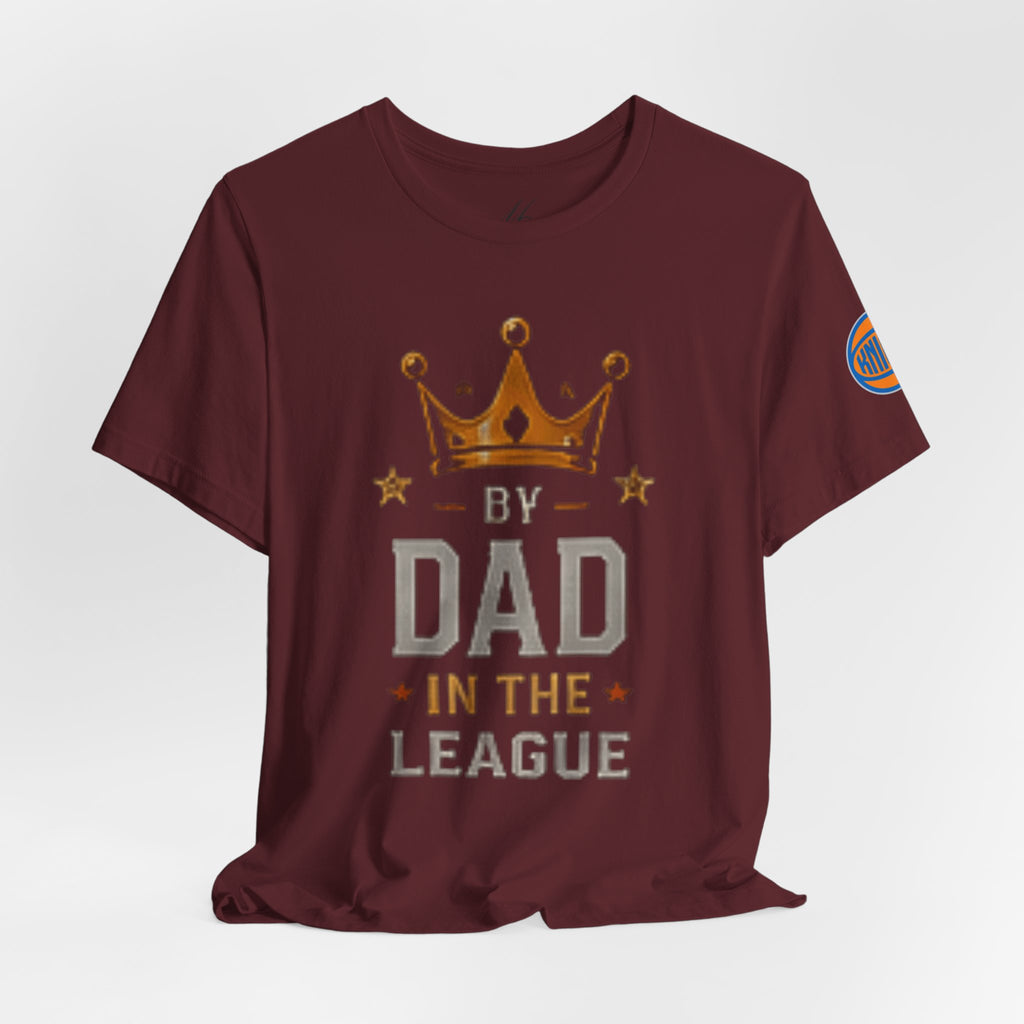 Dad In The League T-Shirt — Crowned "By Dad In The League" Tee for Fathers, Father’s Day Gift