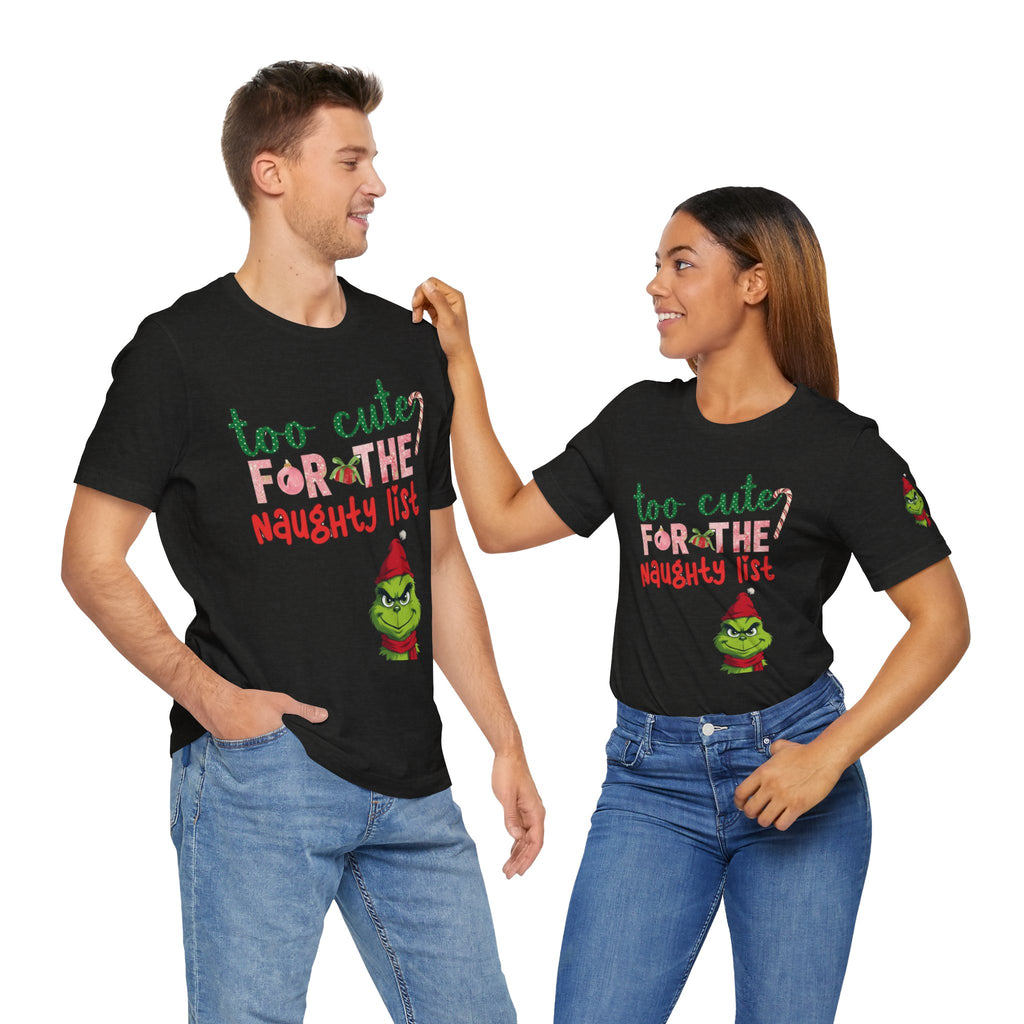 Christmas T-Shirts and Sweatshirts Collection Cute Grinch Holiday Tee 'Too Cute for the Naughty List' Unisex Jersey T-Shirt