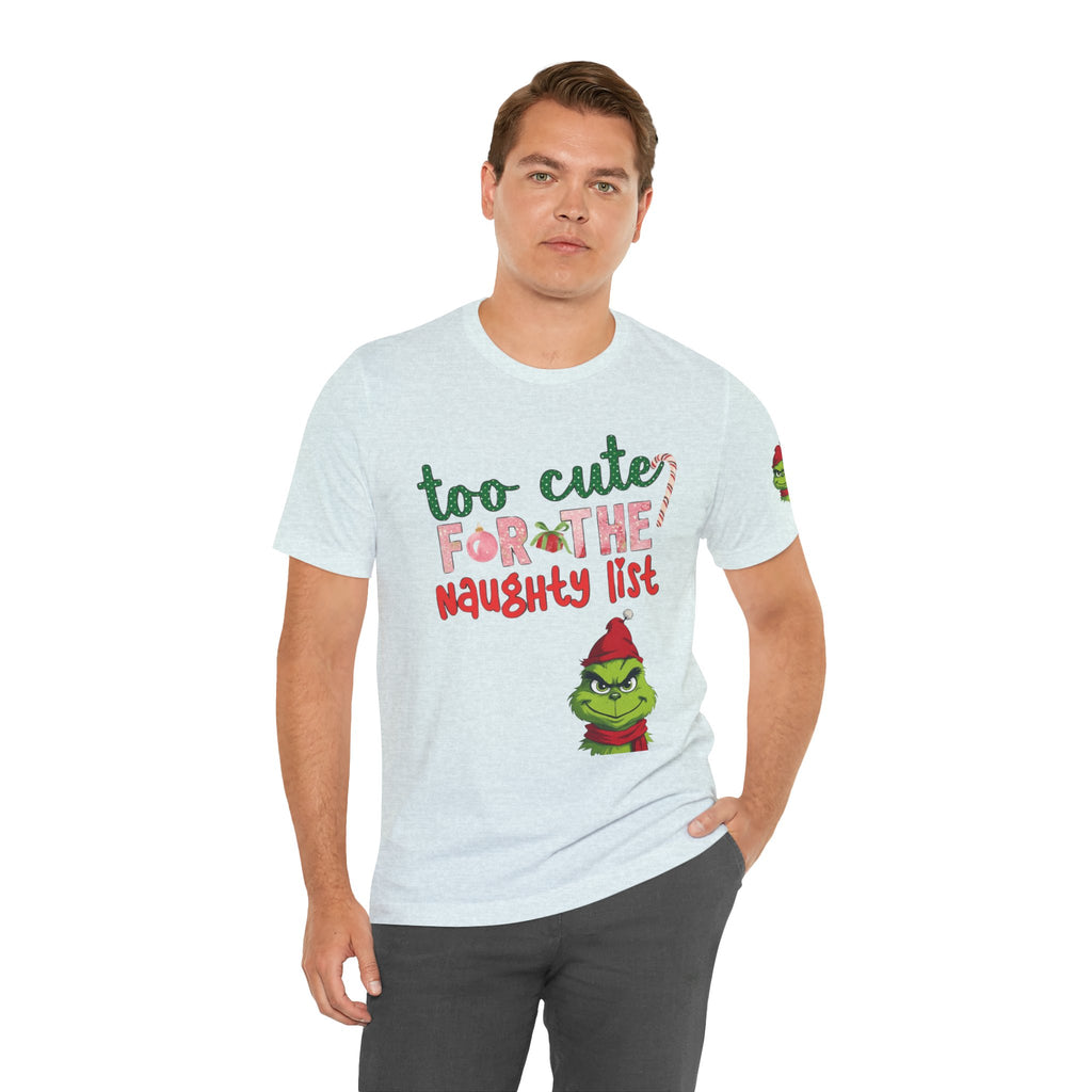 Christmas T-Shirts and Sweatshirts Collection Cute Grinch Holiday Tee 'Too Cute for the Naughty List' Unisex Jersey T-Shirt