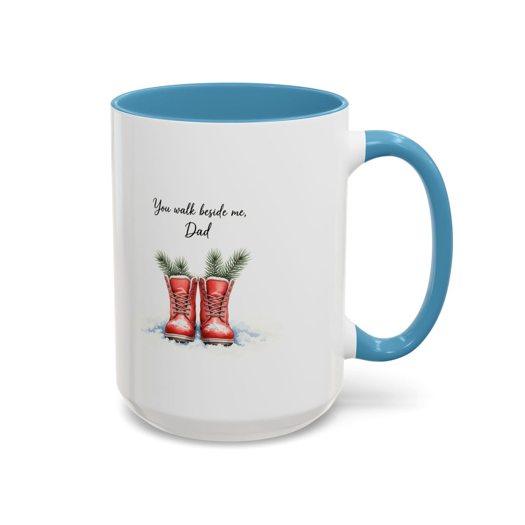 You Will Be Beside Me, Dad Coffee Mug - Festive Accent for Father's Day & Christmas Holiday Coffee Cups with Festive Quotes & Designs