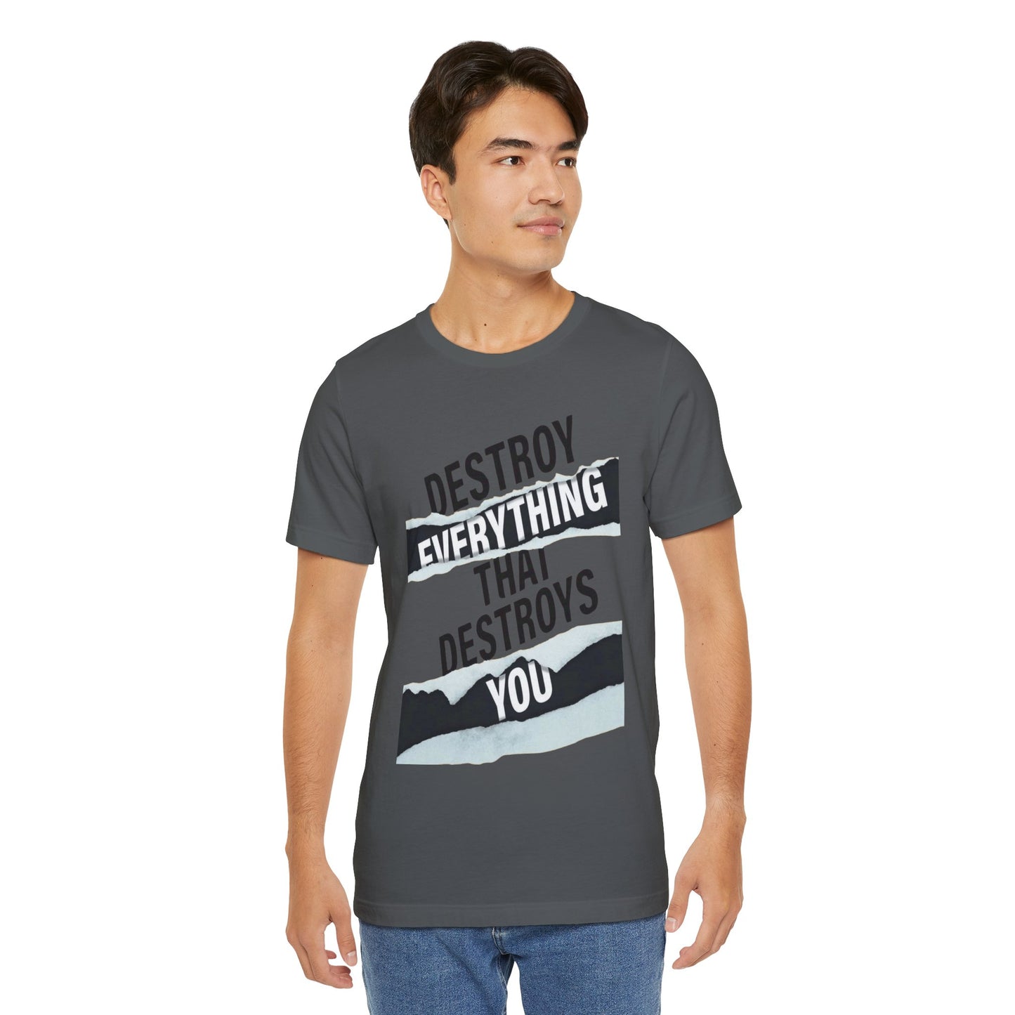 Destroy Everything That Destroys You T-Shirt  Bold Typographic Graphic Tee