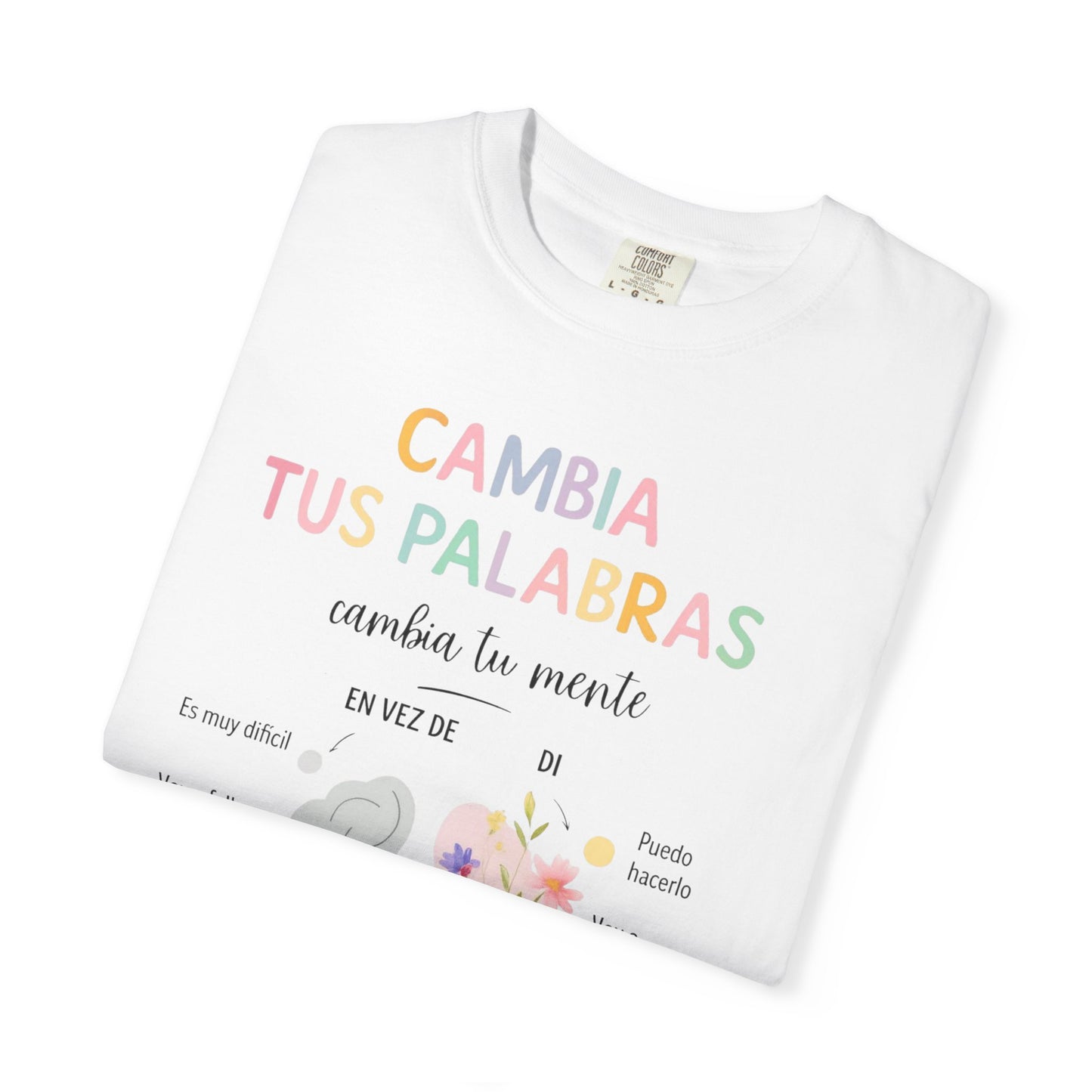 Cambia Tus Palabras Floral Positivity T-Shirt