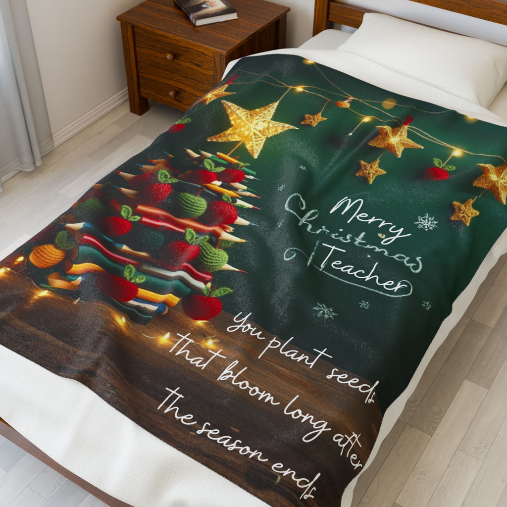 Merry Christmas Teacher Velveteen Blanket "You plant seeds that bloom long after the season ends"